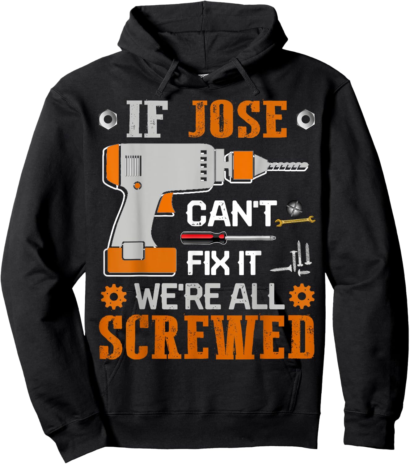 If JOSE Can't Fix it We're All Screwed Fathers Day Gift Hoodie - Hoodie | Black