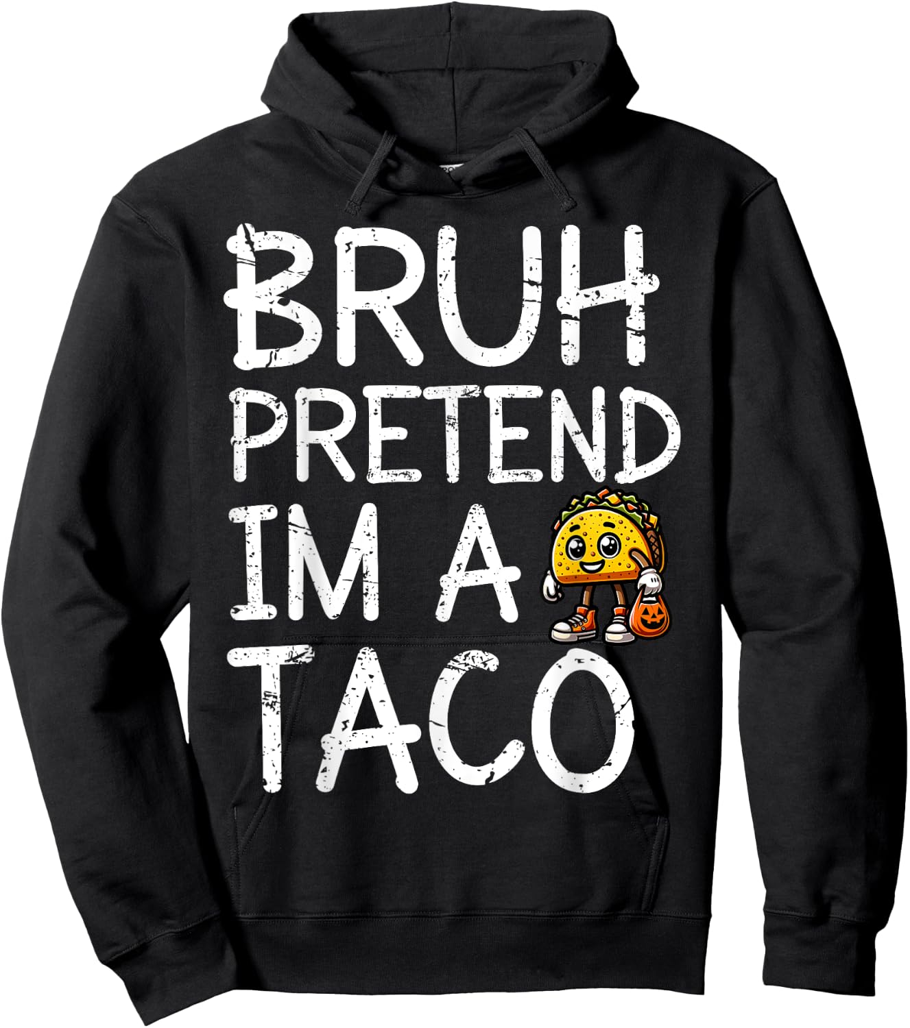 Bruh Pretend I'm A Taco Lazy Halloween Costume Last Minute Hoodie - Hoodie | Black