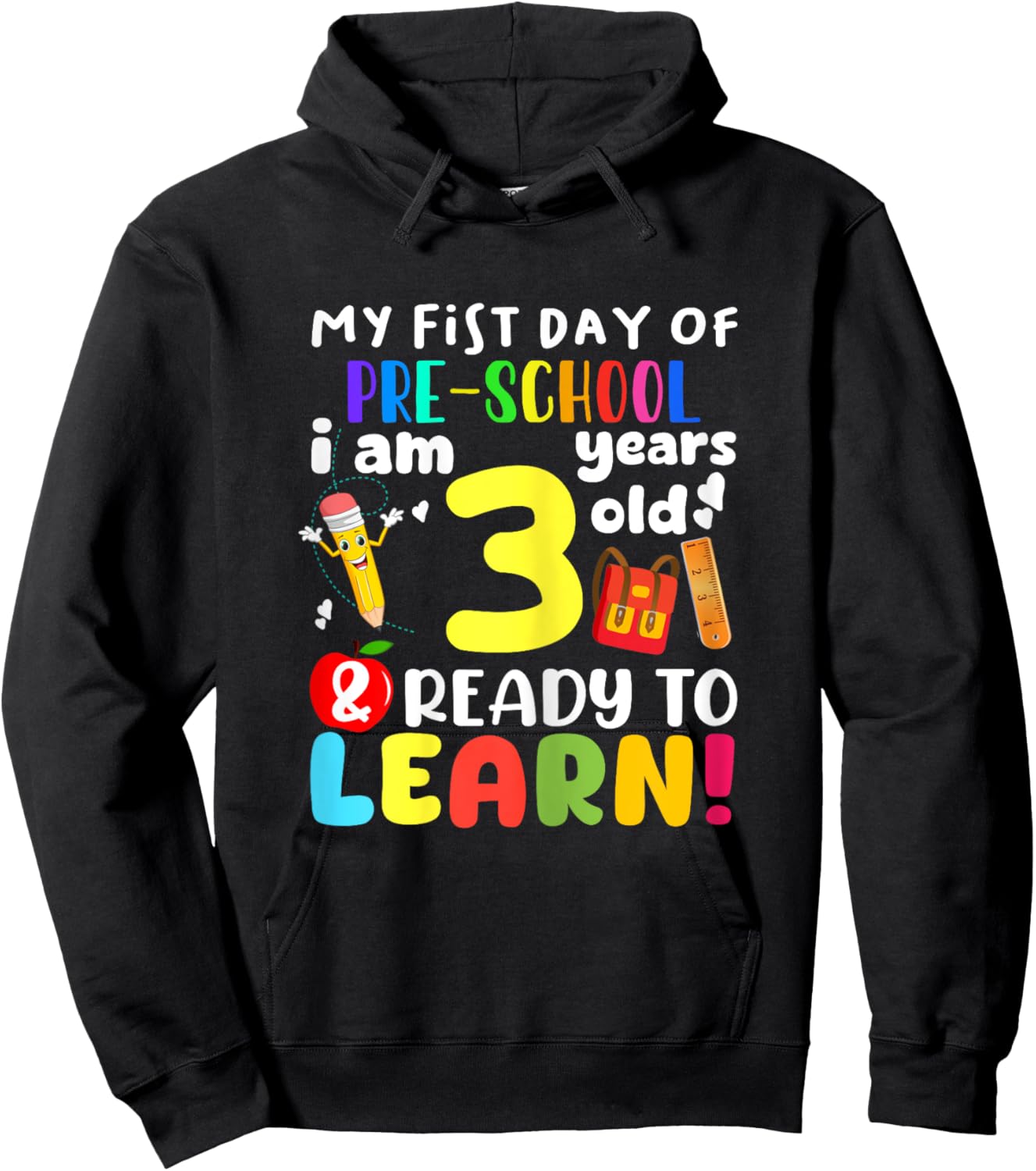 My 1st Day of Pre-School I Am 3 Years Old & Ready to Learn Hoodie - Hoodie | Black