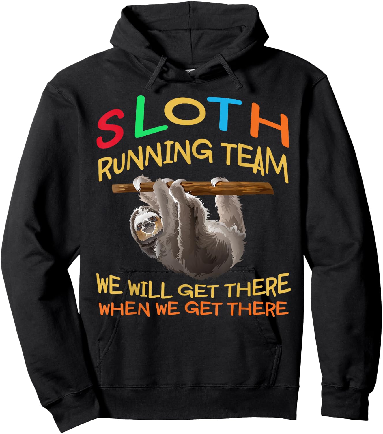 Sloth Running Team Shirt We'll Get There Vintage Funny Sloth Hoodie - Hoodie | Black