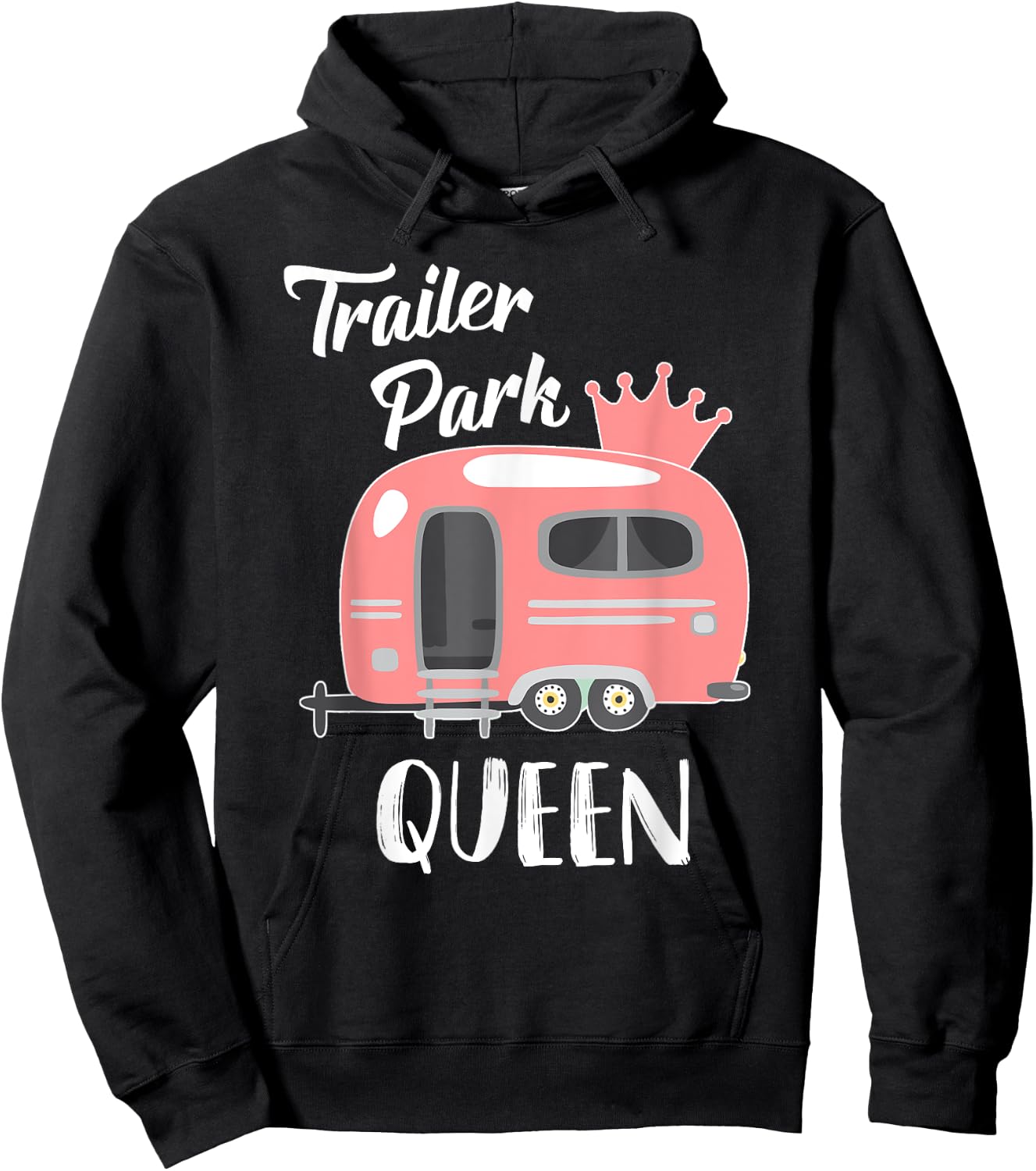 Trailer Park Queen, Funny Girl RV Camping T Shirt Hoodie - Hoodie | Black