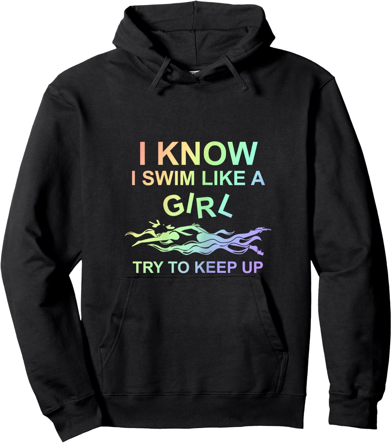 I know I swim like a girl, try to keep up - swimming Hoodie - Hoodie | Black