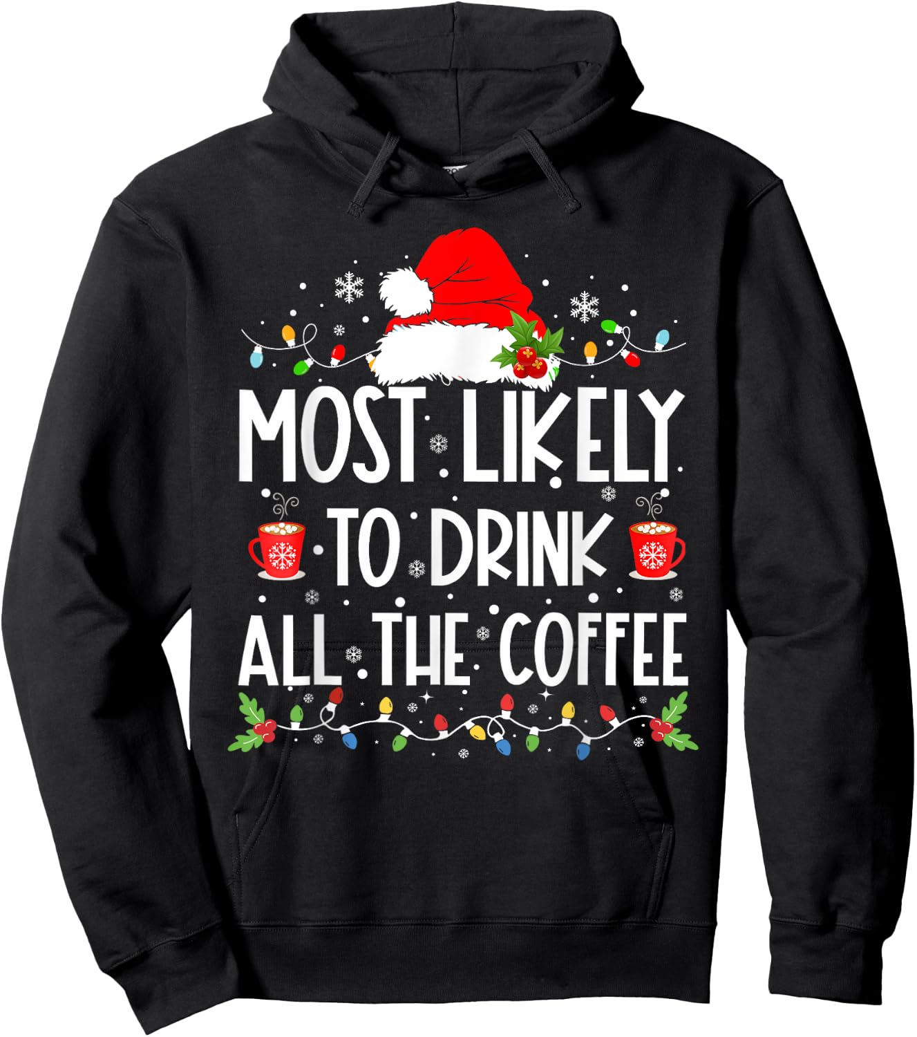 Most Likely To Drink All The Coffee Funny Family Christmas Hoodie - Hoodie | Black