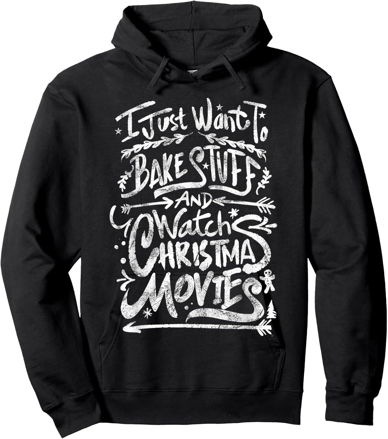 I Just Want To Bake Stuff And Watch Christmas Movies Quote Hoodie - Hoodie | Black