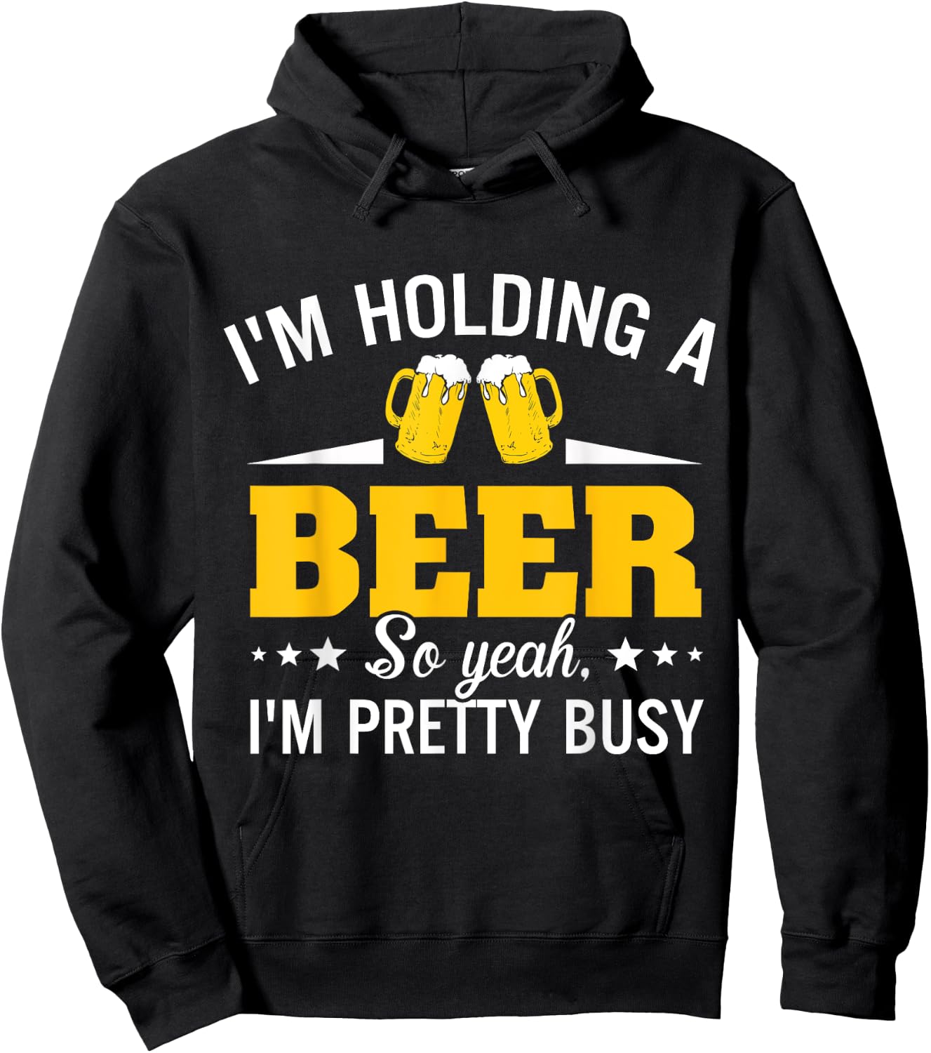 I'm Holding A Beer So Yeah I'm Pretty Busy Funny T Shirt Hoodie - Hoodie | Black