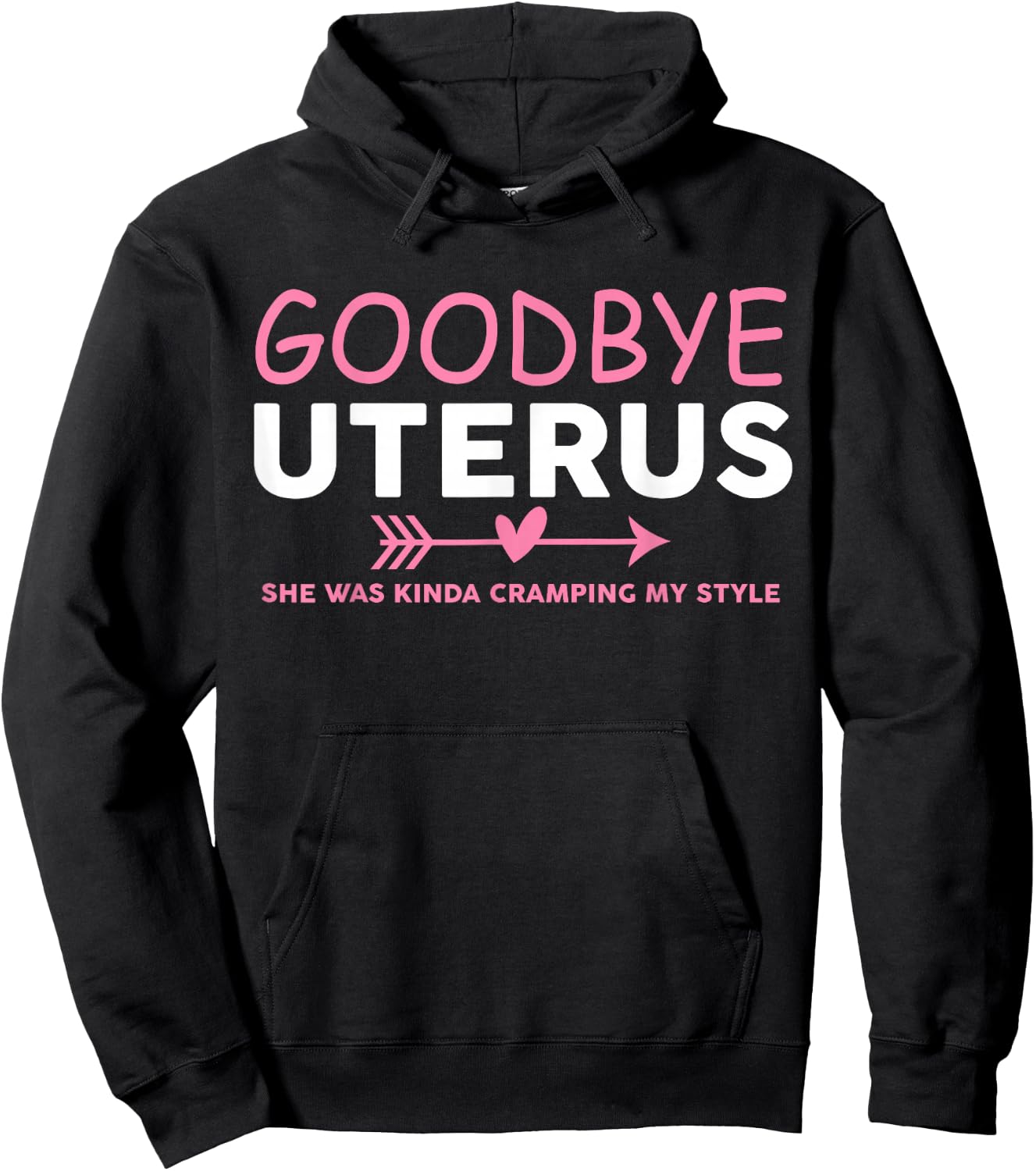 Goodbye Uterus Mommy She Was Kinda Cramping My Style Pajama Hoodie - Hoodie | Black