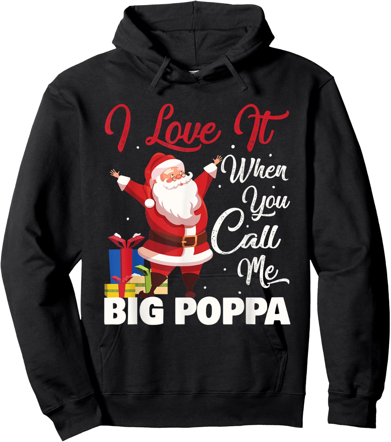 Santa Claus I Love It When You Call Me Big Poppa Christmas Hoodie - Hoodie | Black