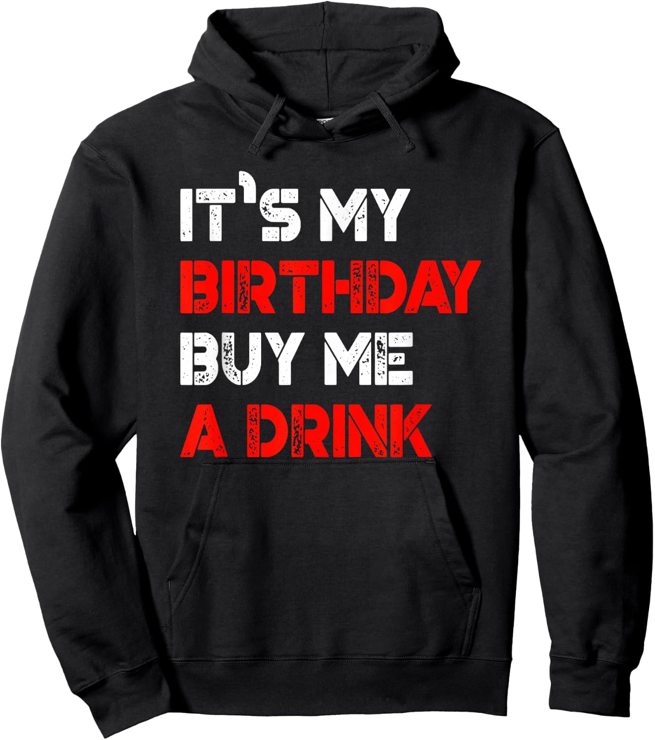 It's My Birthday Buy Me A Drink | Birthday Hoodie - Hoodie | Black