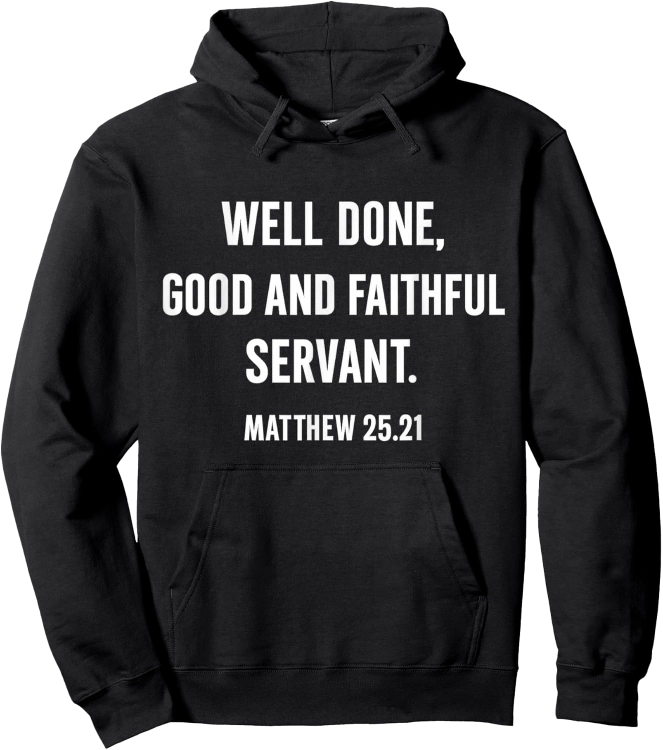 Inspirational Well Done Good and Faithful Servant Matthew 25 Hoodie - Hoodie | Black