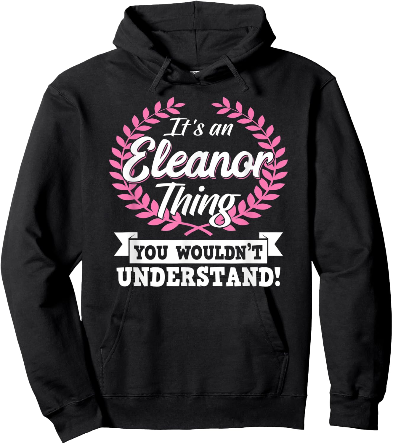 It's An Eleanor Thing You Wouldn't Understand Name Shirt Hoodie - Hoodie | Black