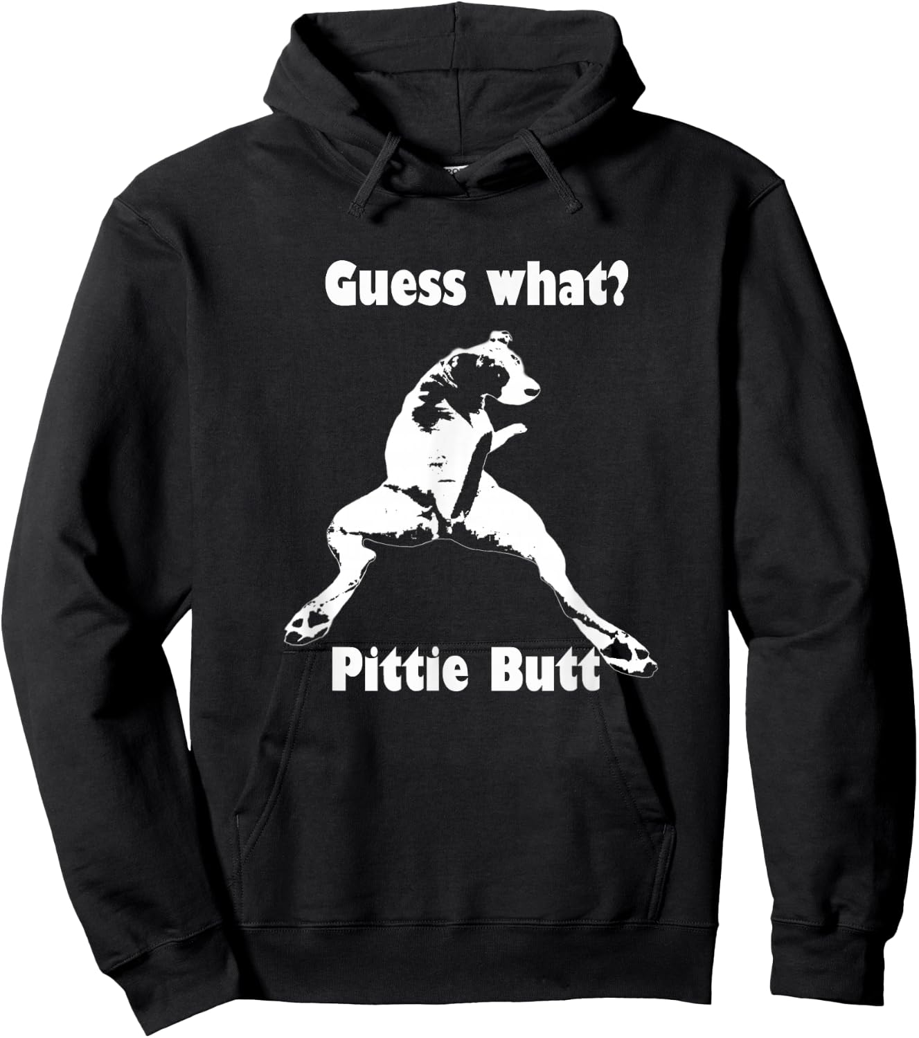 Guess What Pittie Butt Pit Bull Staffy Pit Bulls Hoodie - Hoodie | Black