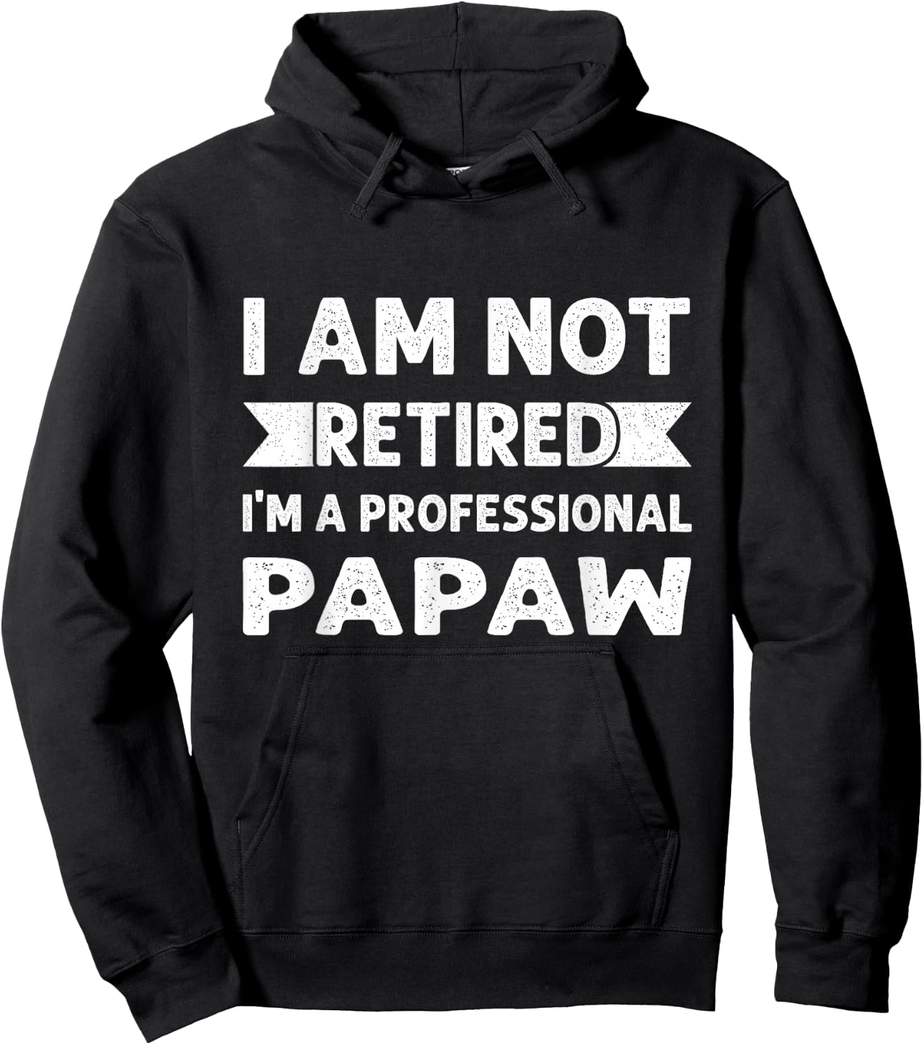 I Am Not Retired I Am A Professional Papaw Shirt Fathers Day Hoodie - Hoodie | Black