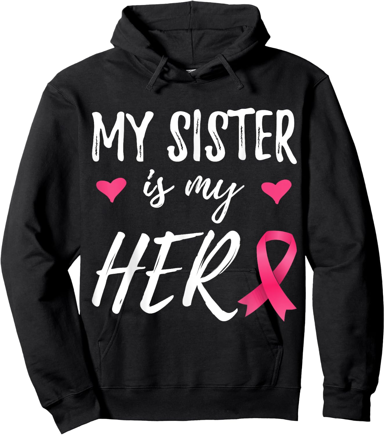 My Sister is my Hero Ribbon Breast Cancer Awareness Hoodie - Hoodie | Black