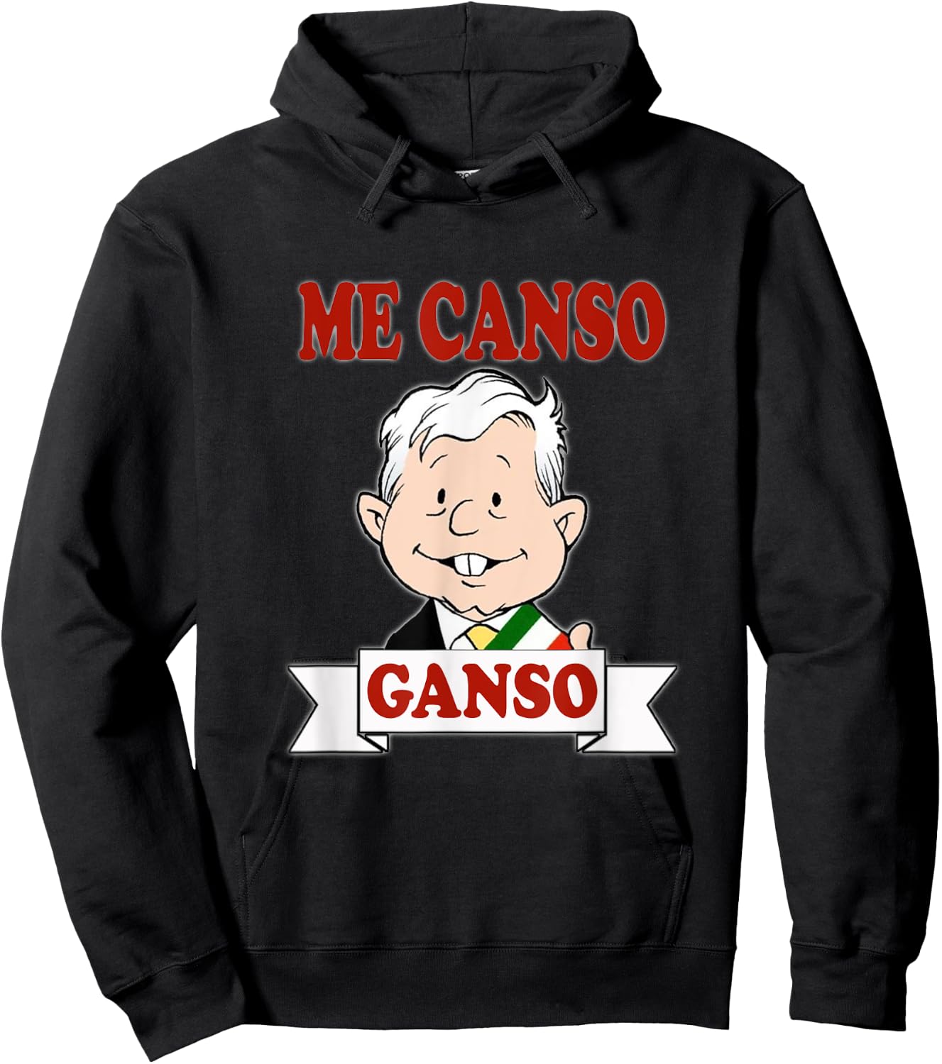Me Canso Ganso, AMLO, La esperanza de Mexico, MORENA Hoodie - Hoodie | Black