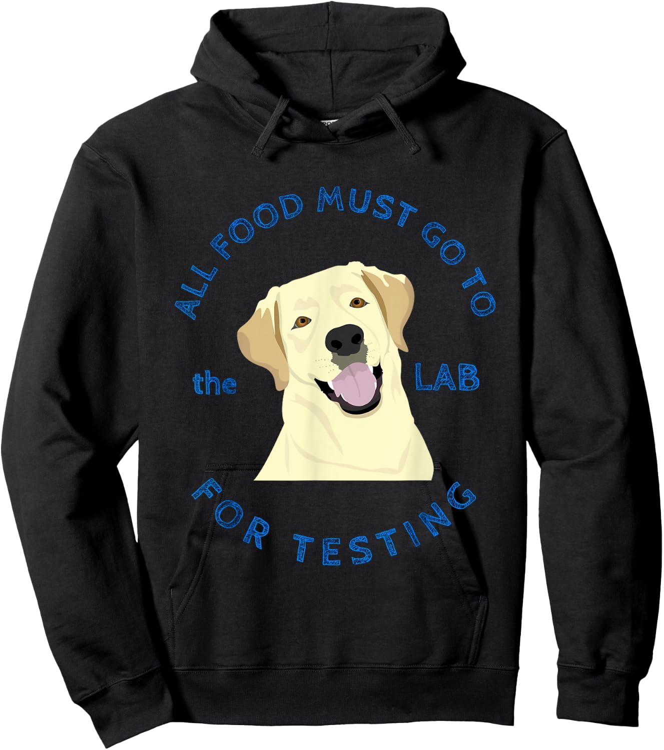 Funny Labrador Retriever Design Food Goes to Lab for Testing Hoodie - Hoodie | Black