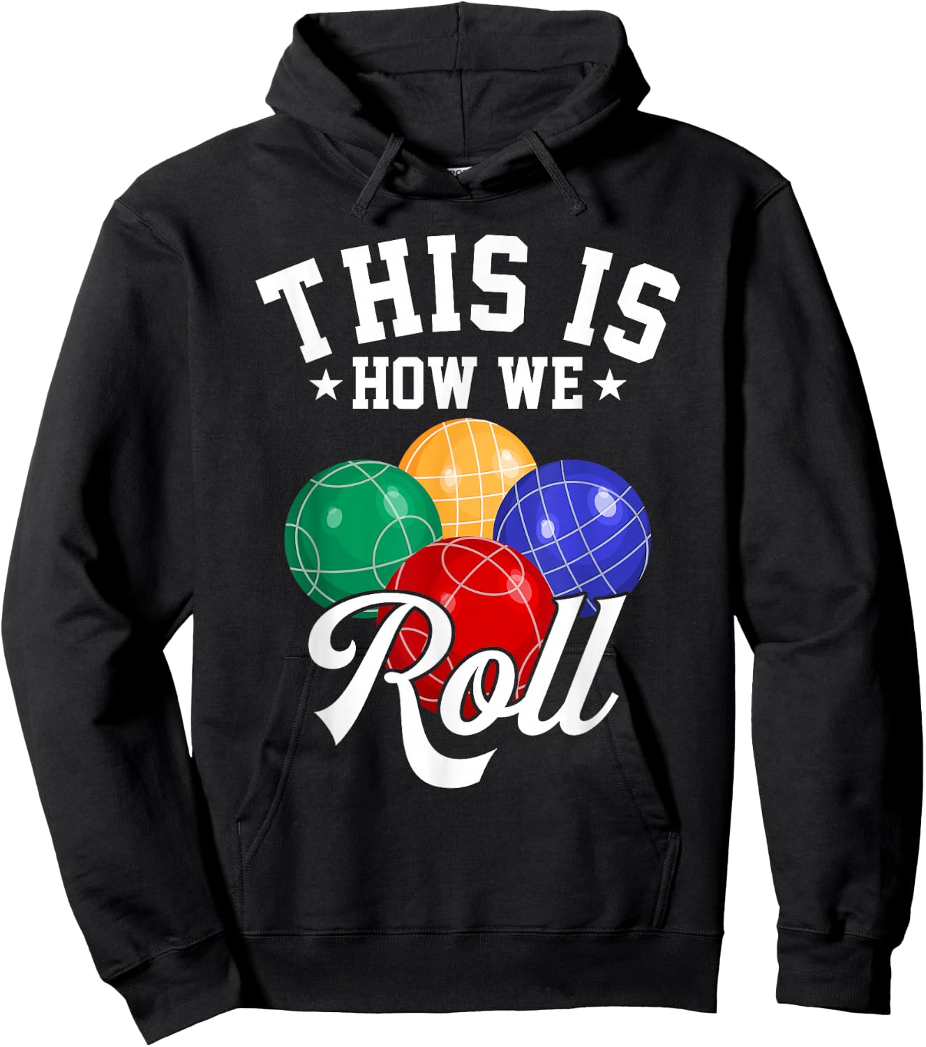 This is How We Roll - Bocce Ball Hoodie - Hoodie | Black