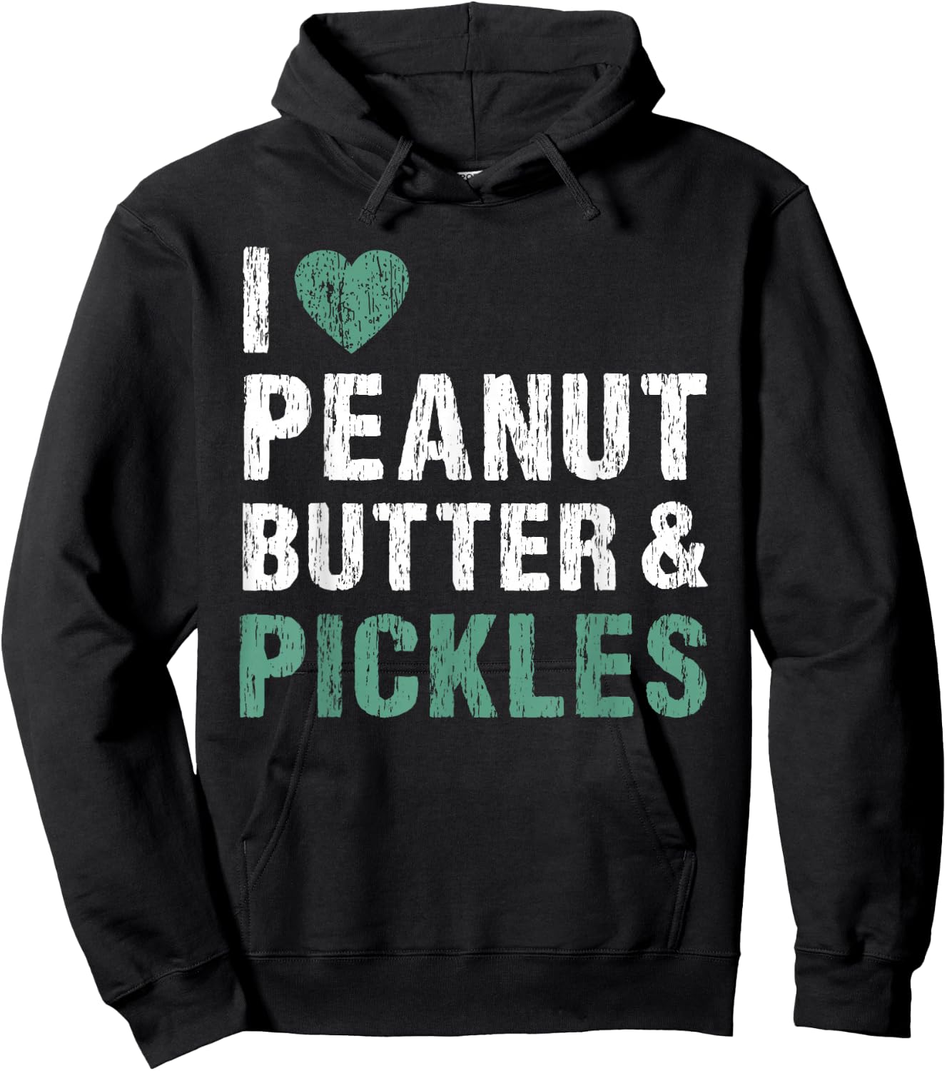 I Love Peanut Butter & Pickles Funny Pickle Lover Foodie Hoodie - Hoodie | Black