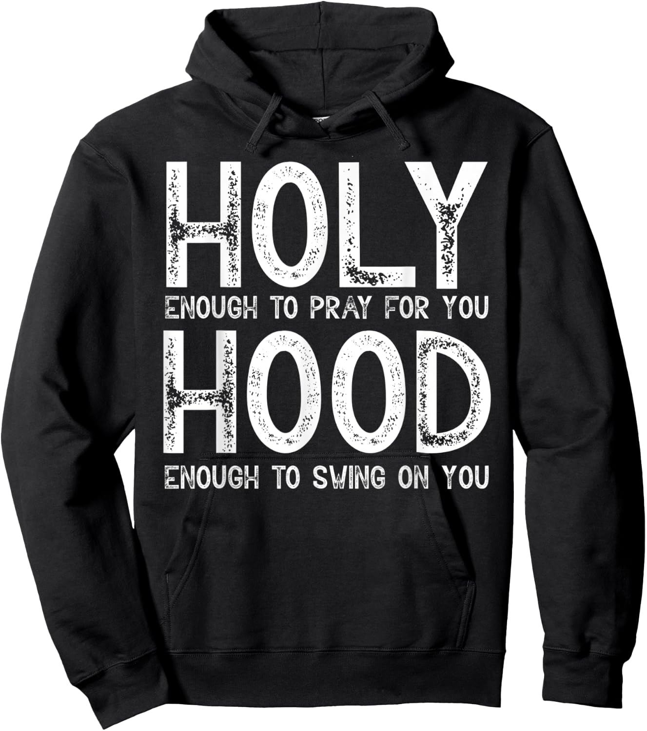 Holy Enough To Pray For You Hood To Swing On You Shirt Gift Hoodie - Hoodie | Black