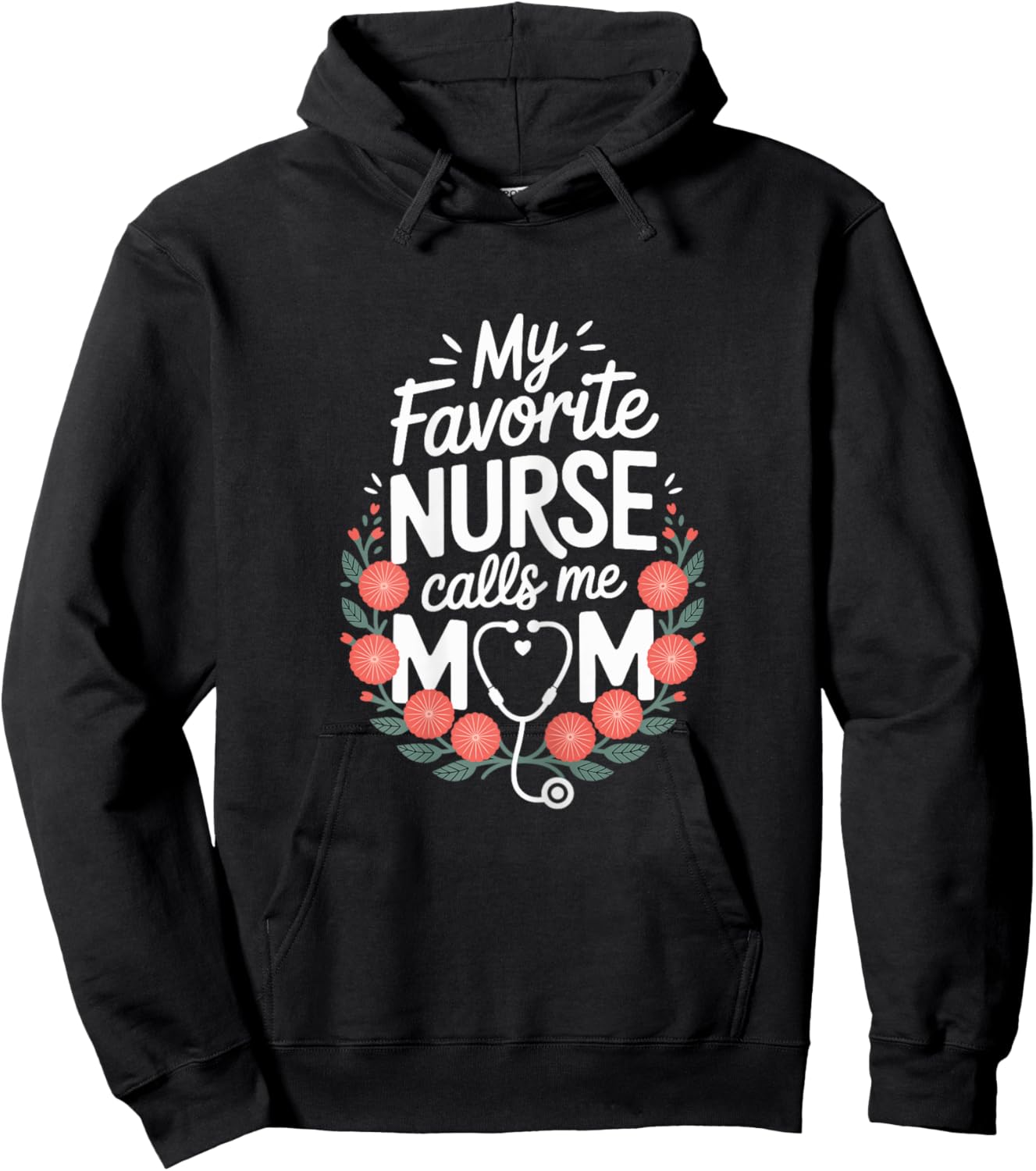 Heartfelt My Favorite Nurse Calls Me Mom Hoodie - Hoodie | Black
