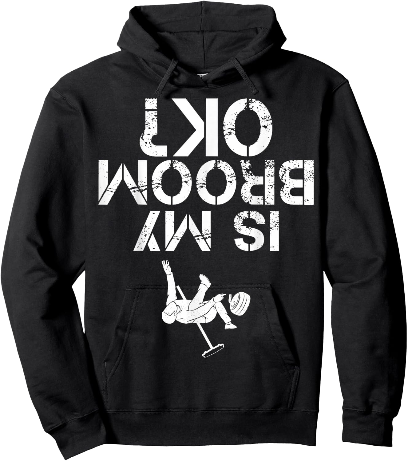 Is My Broom OK? Funny Curling Curler Design For Man Woman Hoodie - Hoodie | Black