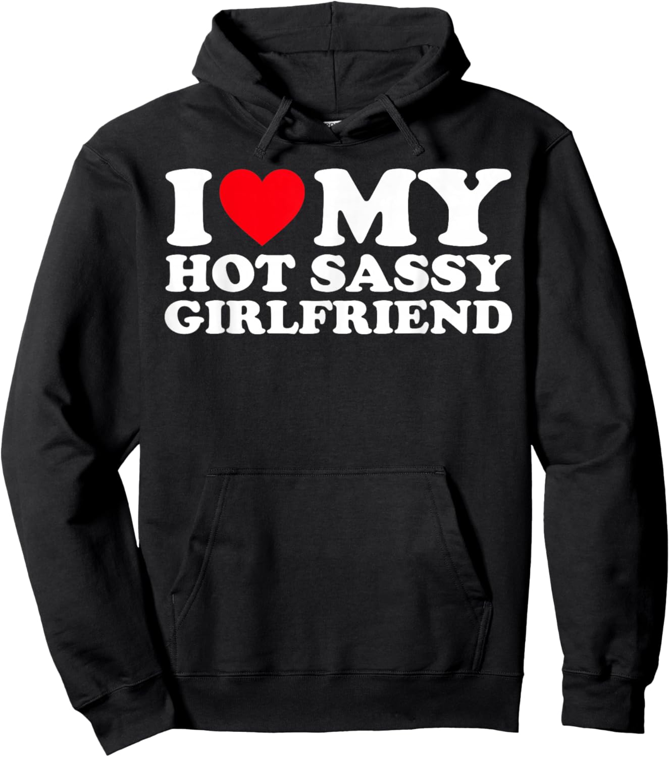 I Love My Hot Sassy Girlfriend GF Hoodie - Hoodie | Black