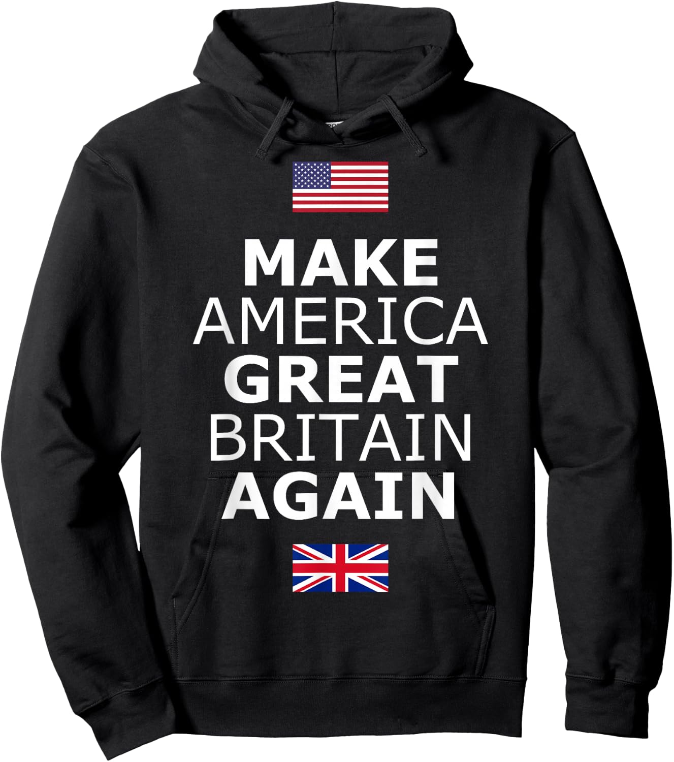 Make America Great Britain Again w/Flags Hoodie - Hoodie | Black