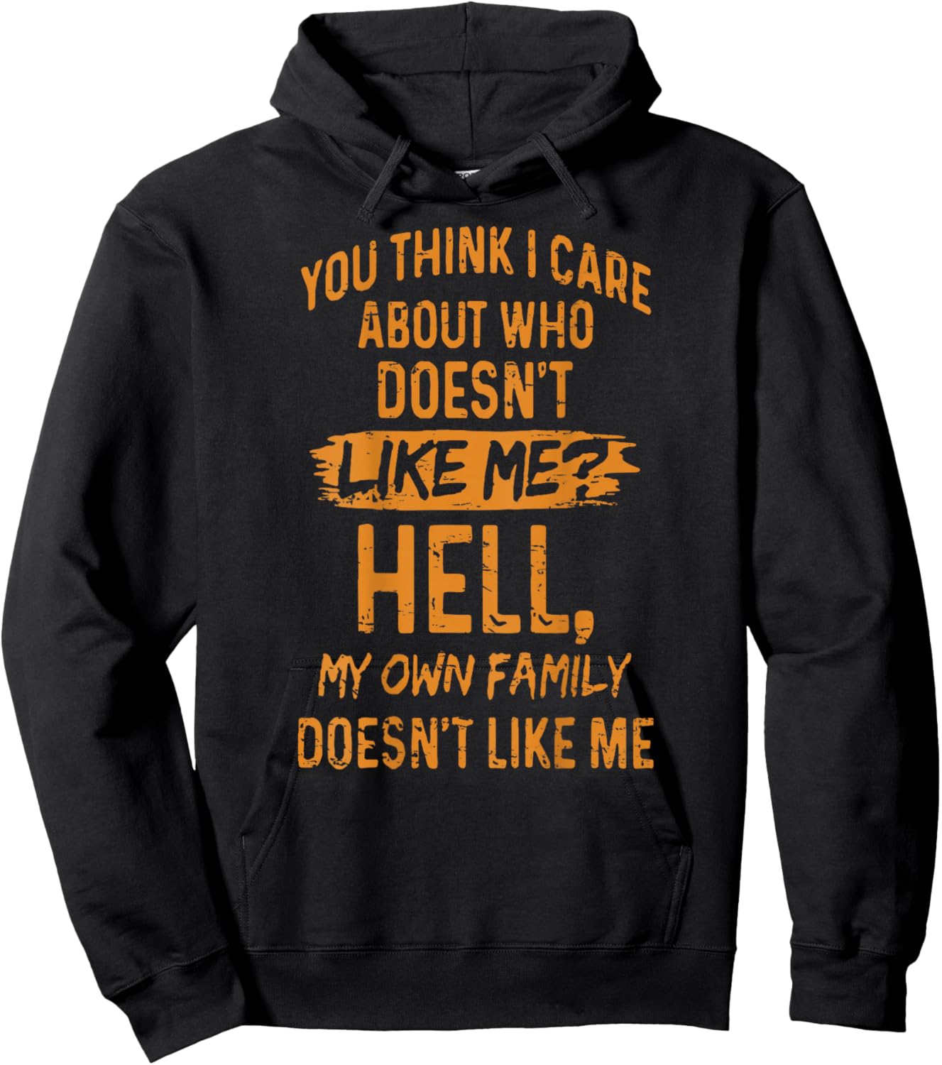 Retro You Think I Care About Who Doesn't Like Me (ON Back) Hoodie - Hoodie | Black