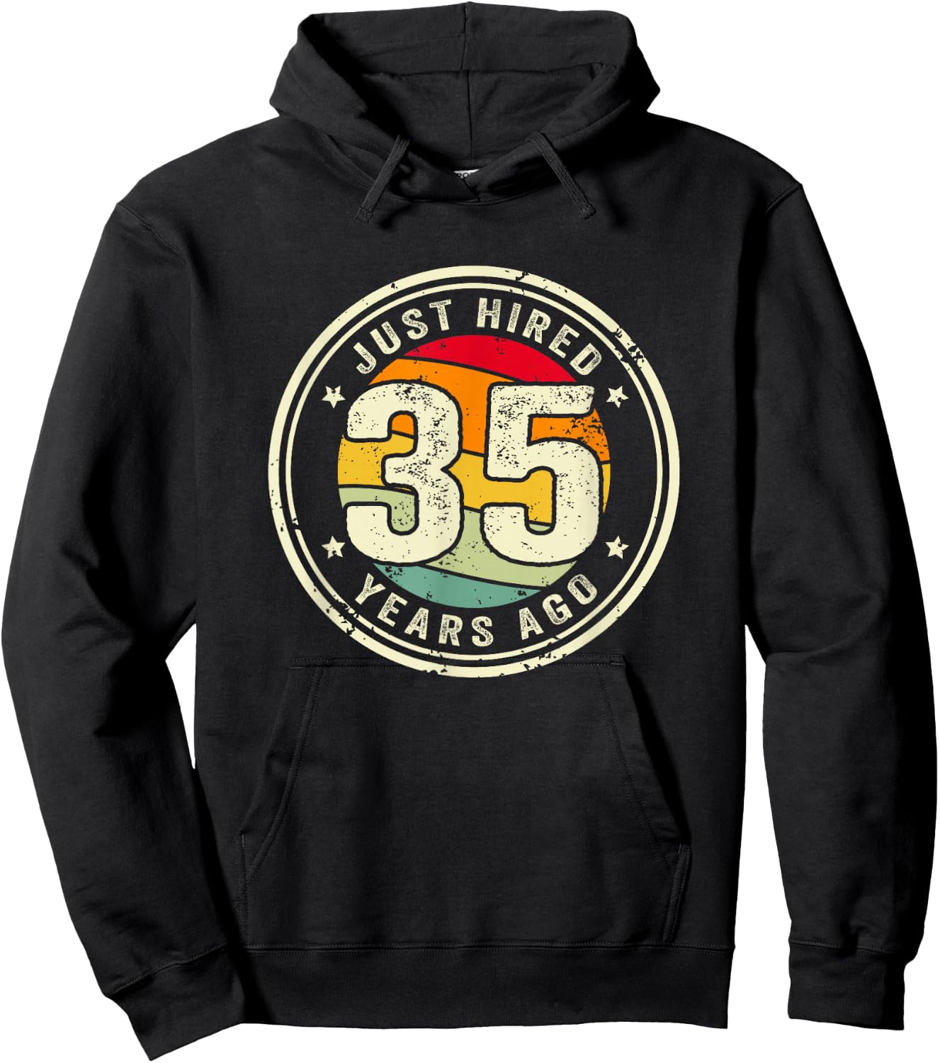 35 Year Work Anniversary Jubilee Just Hired 35 Years Ago Hoodie - Hoodie | Black