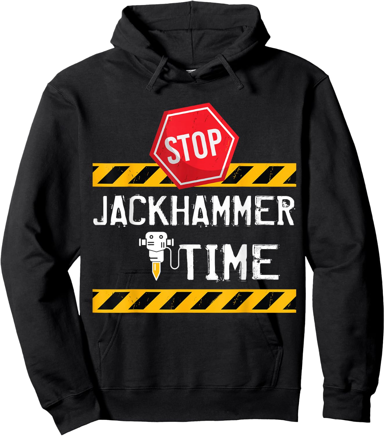 STOP Jackhammer Time - Funny Construction Joke Hoodie - Hoodie | Black