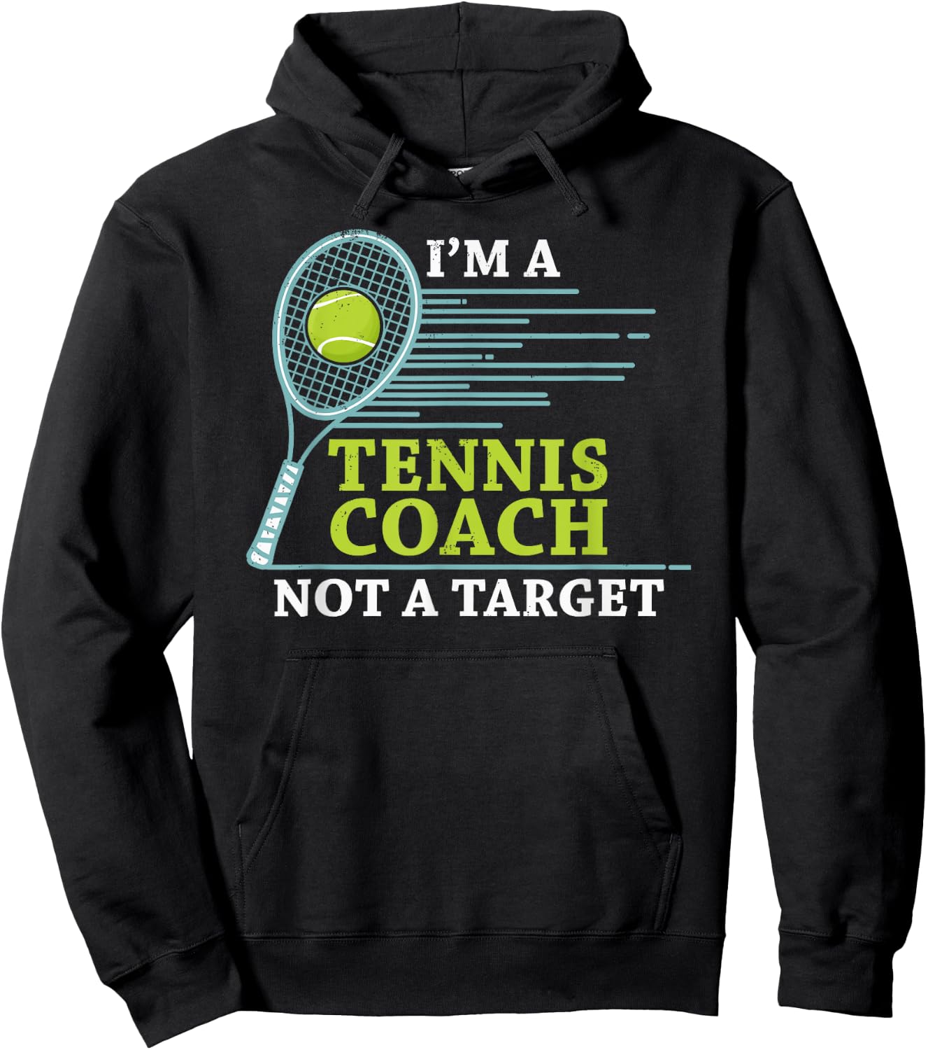 Tennis Coach - I'm A Tennis Coach Not A Target Hoodie - Hoodie | Black