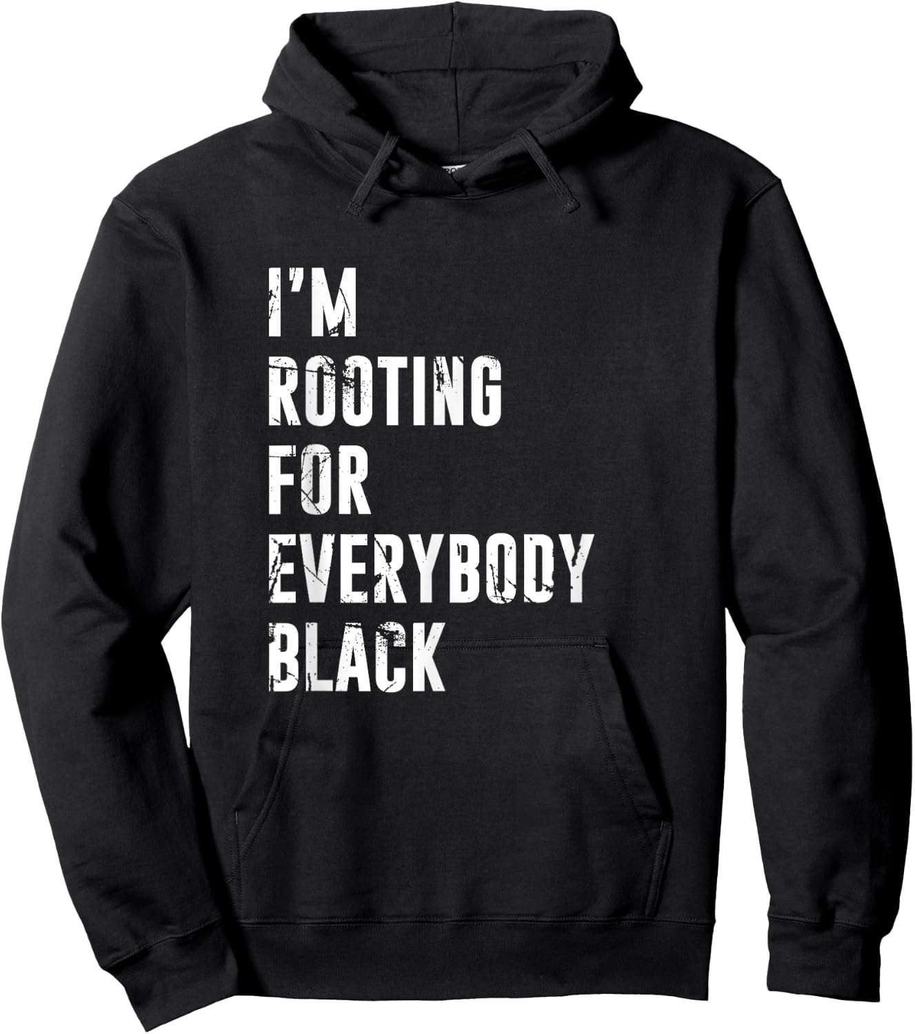 I'm Rooting for Everybody Black T Shirt Hoodie - Hoodie | Black