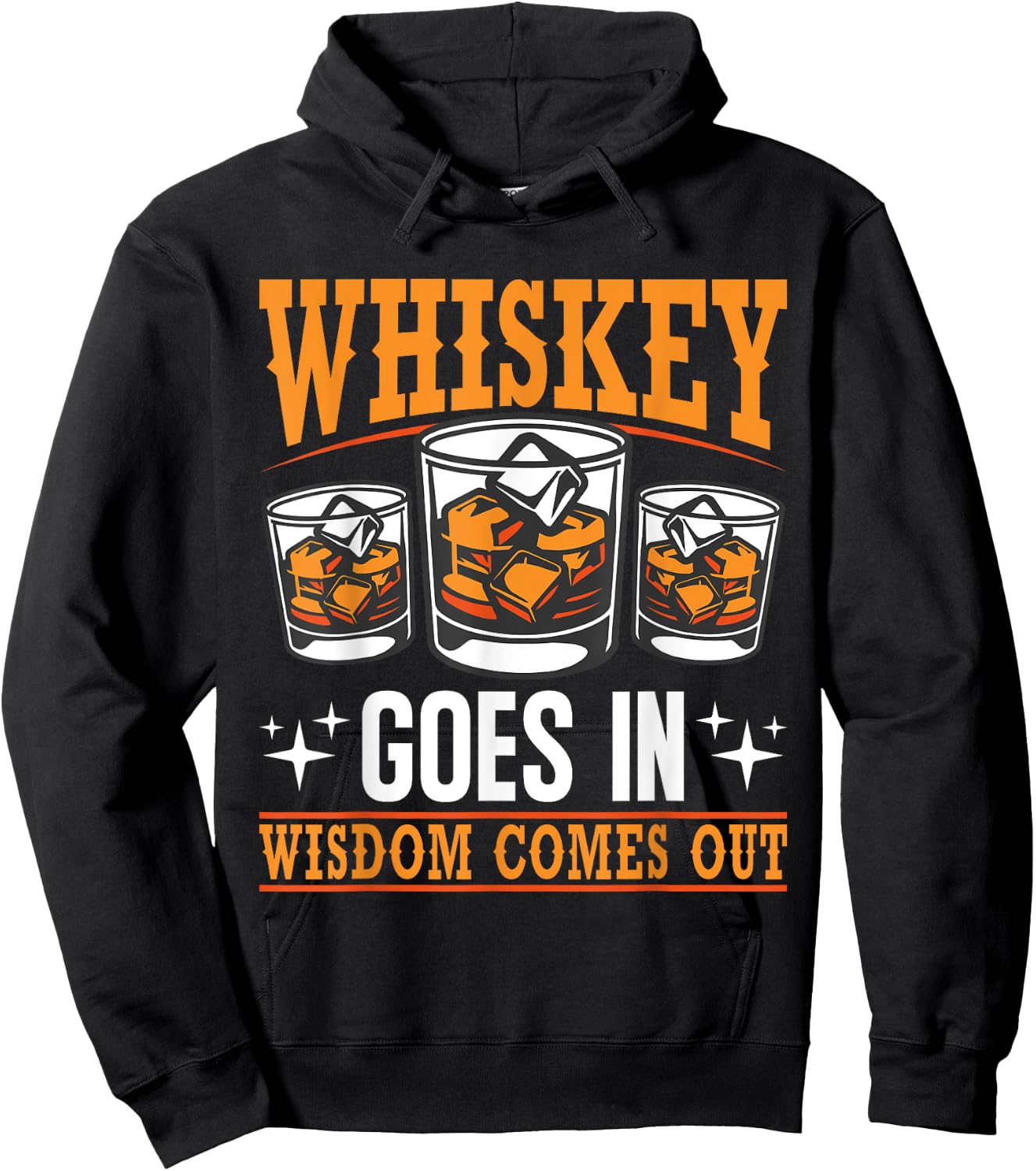 Whiskey Goes In Wisdom Comes Out Bourbon Drinking Whiskey Hoodie - Hoodie | Black