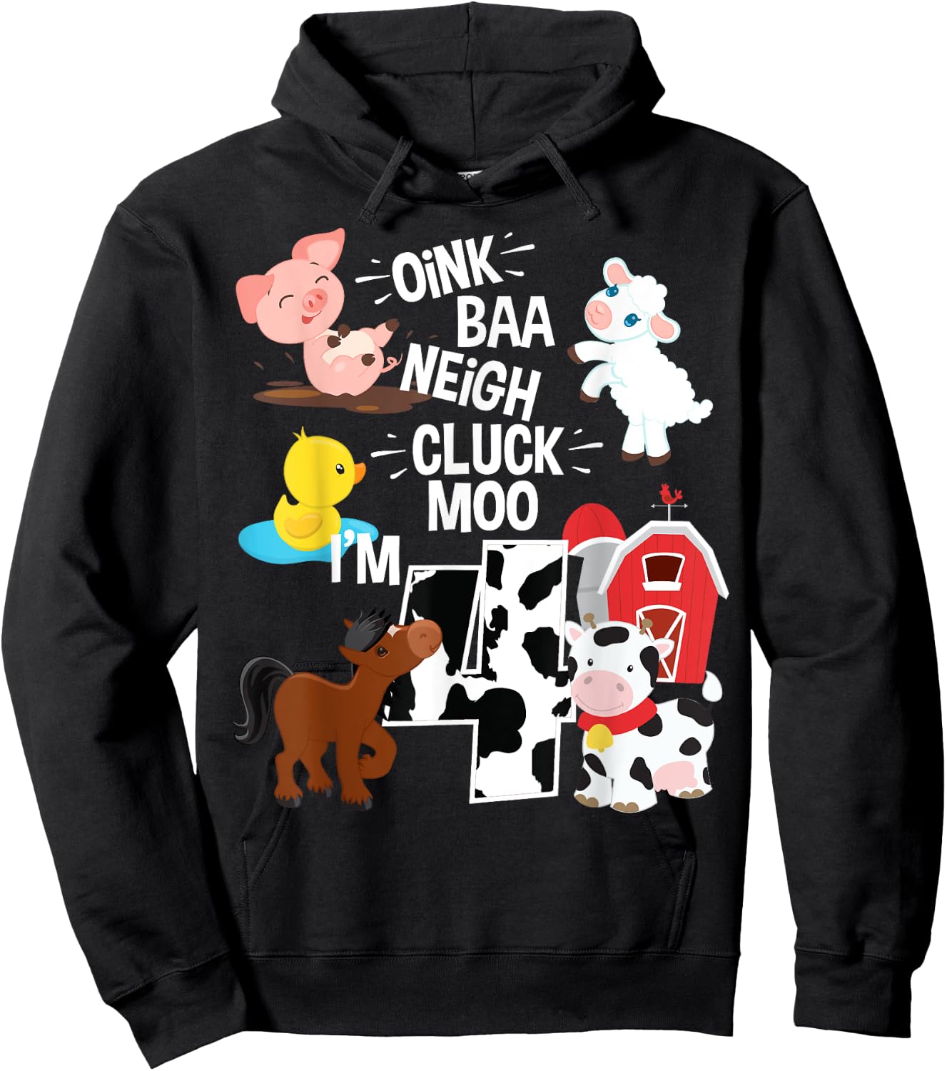 Oink Baa Neigh Cluck Moo I'm 4 Yrs Old Farm Theme Birthday Hoodie - Hoodie | Black
