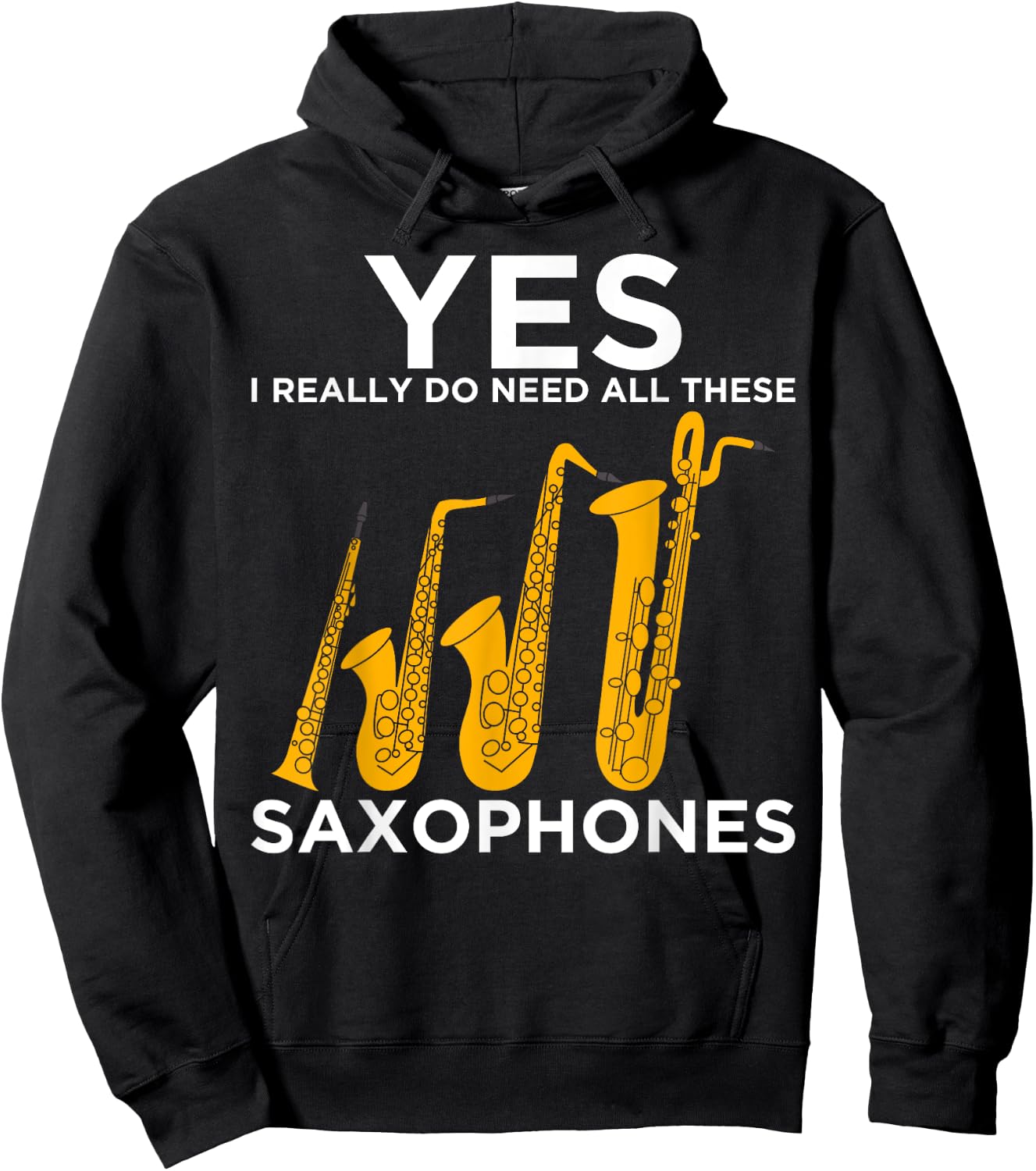 Yes I Really Do Need All These Saxophones Hoodie - Hoodie | Black