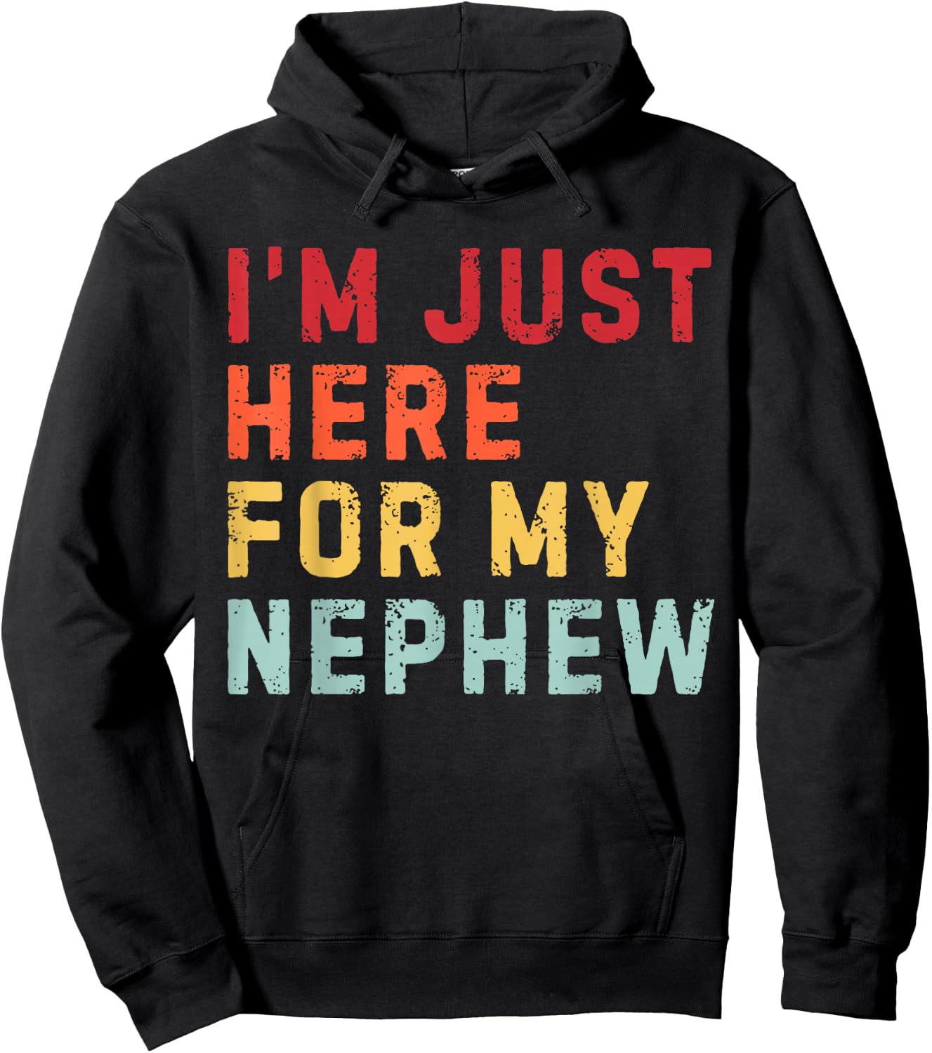 I'm Just Here for My Nephew Funny Uncle Vintage Hoodie - Hoodie | Black