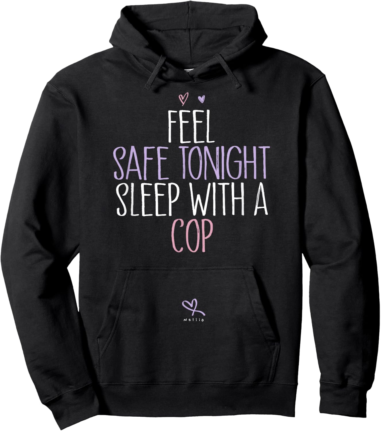 Funny Feel Safe Tonight Sleep With A Cop Hoodie - Hoodie | Black