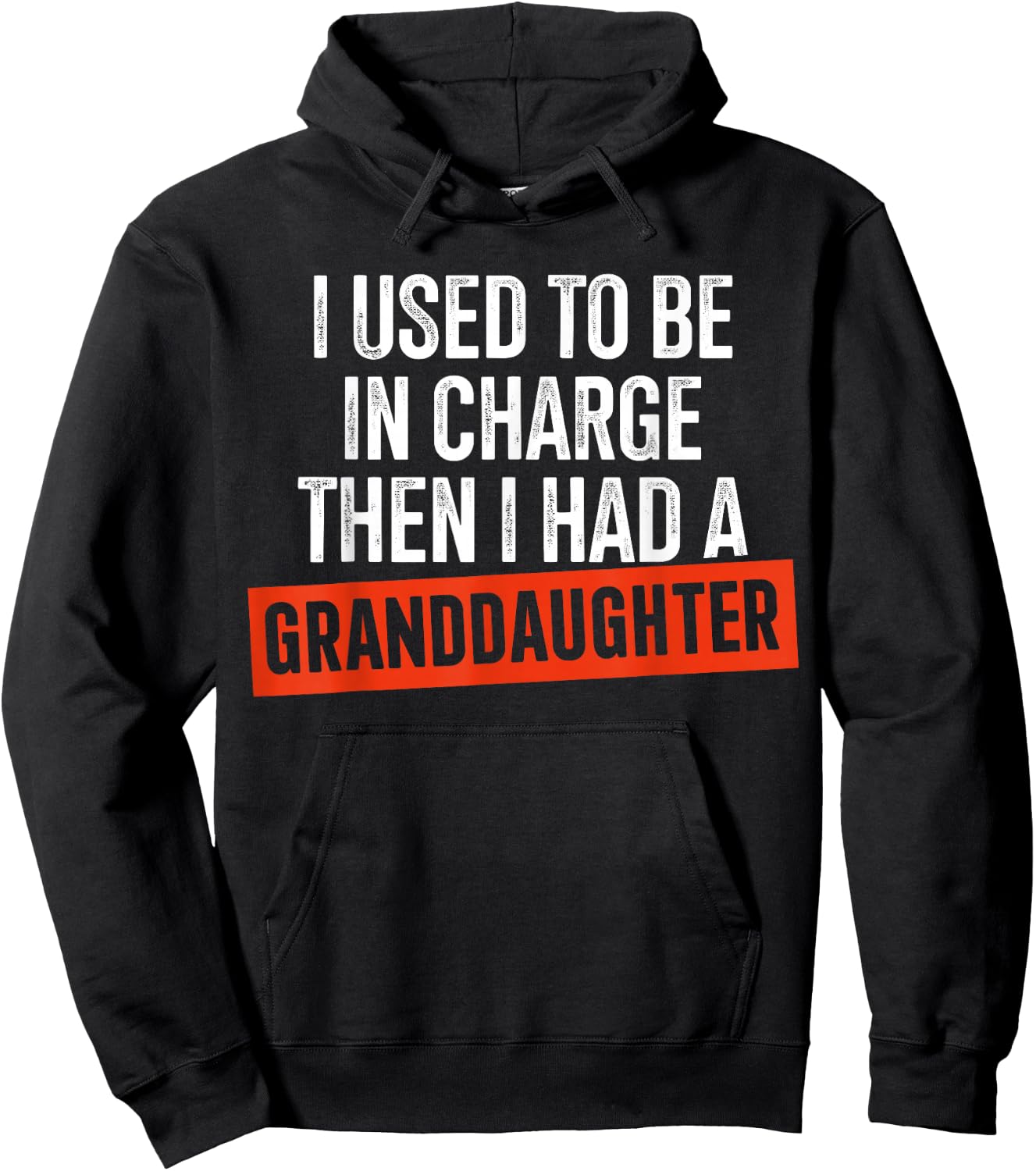 I Used to Be in Charge Then I Had A Granddaughter Hoodie - Hoodie | Black
