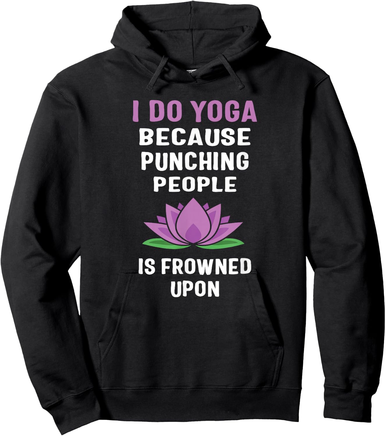 I Do Yoga Because Punching People Is Frowned Upon T Shirts Hoodie - Hoodie | Black