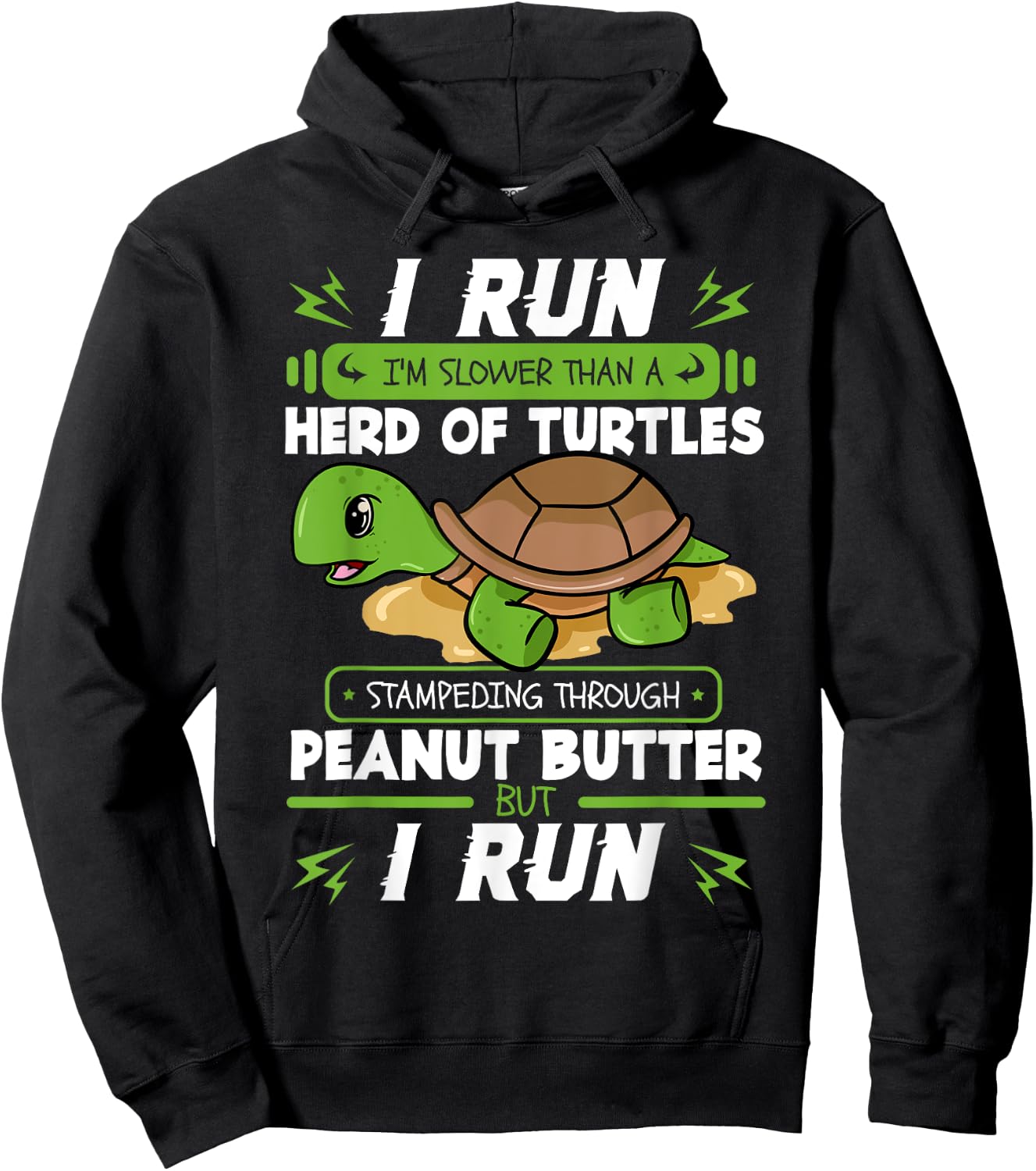 I Run I'm Slower Than A Herd Of Turtles Peanut Butter Gift Hoodie - Hoodie | Black