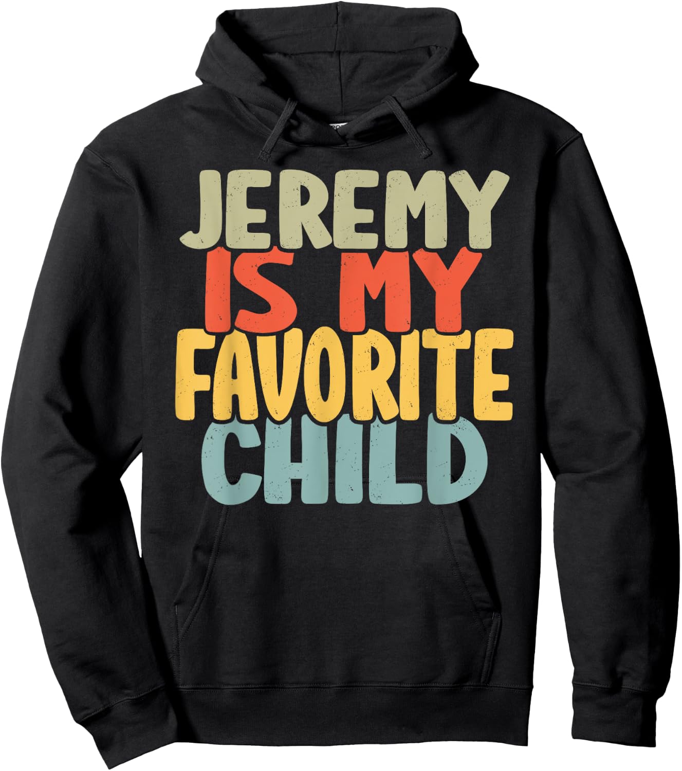 Jeremy Is My Favorite Child Funny Shirt From Jeremy Hoodie - Hoodie | Black