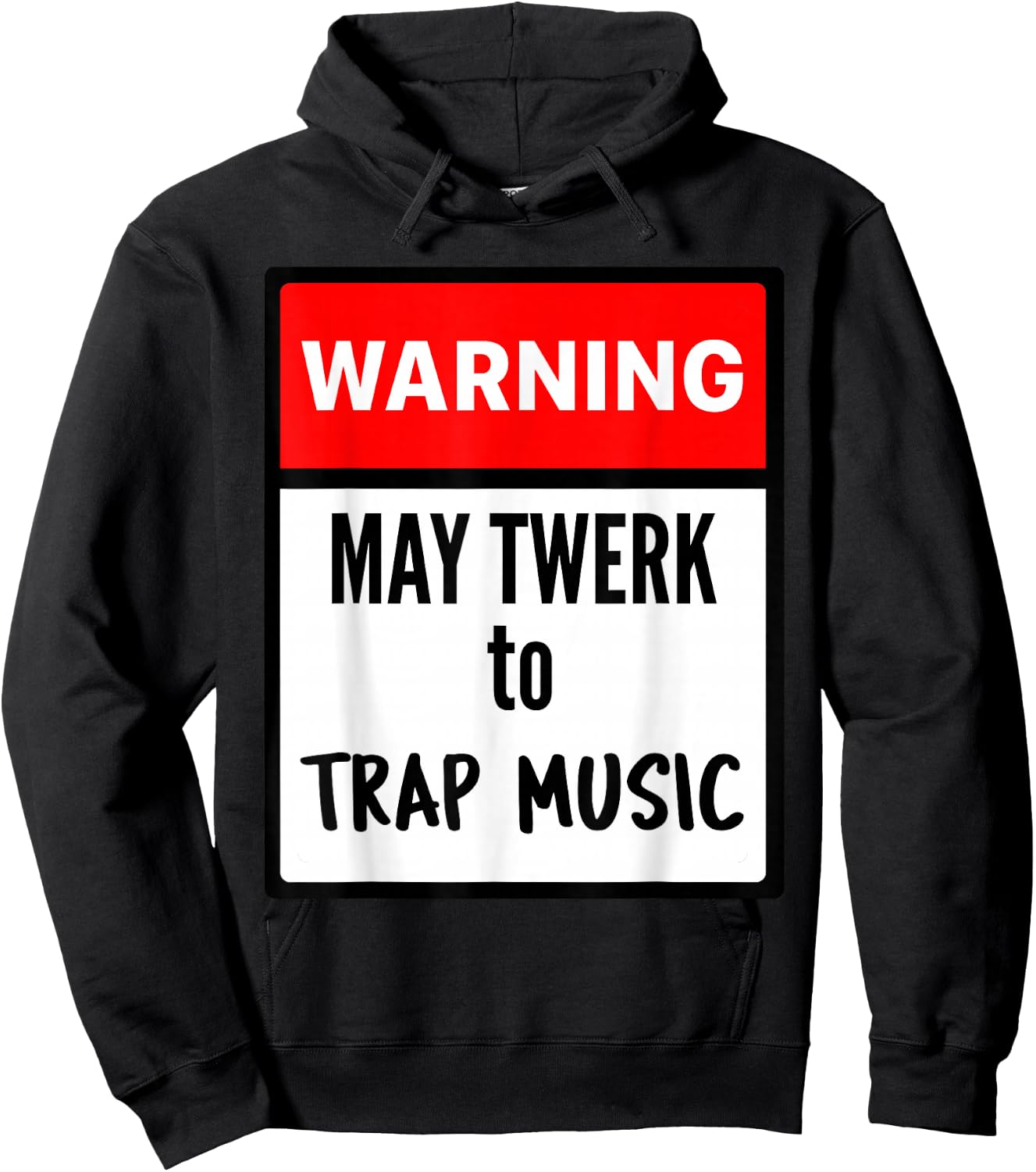 Warning May Twerk to Trap Music Hoodie - Hoodie | Black