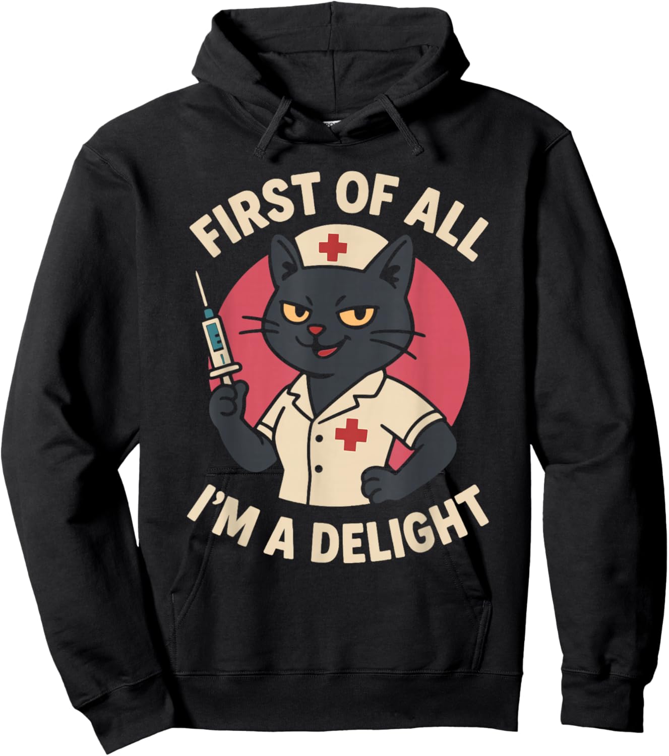 First of All I'm a Delight Black Cat Feral Nurse Nursing Hoodie - Hoodie | Black