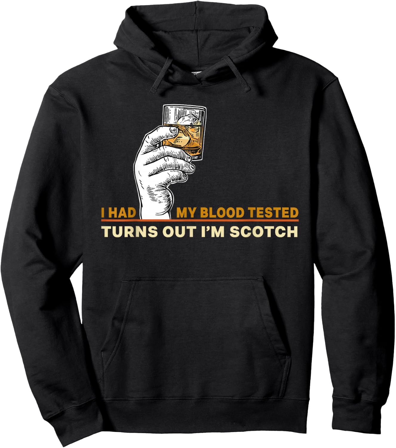 I Had My Blood Tested Turns Out I'm Scotch Single Malt Lover Hoodie - Hoodie | Black