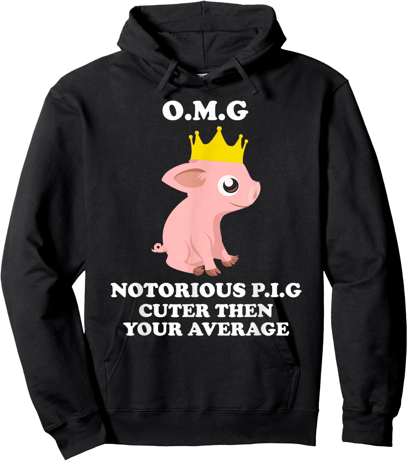 O.m.g Notorious Pig Cuter Then Your Average Pig Shirts Hoodie - Hoodie | Black