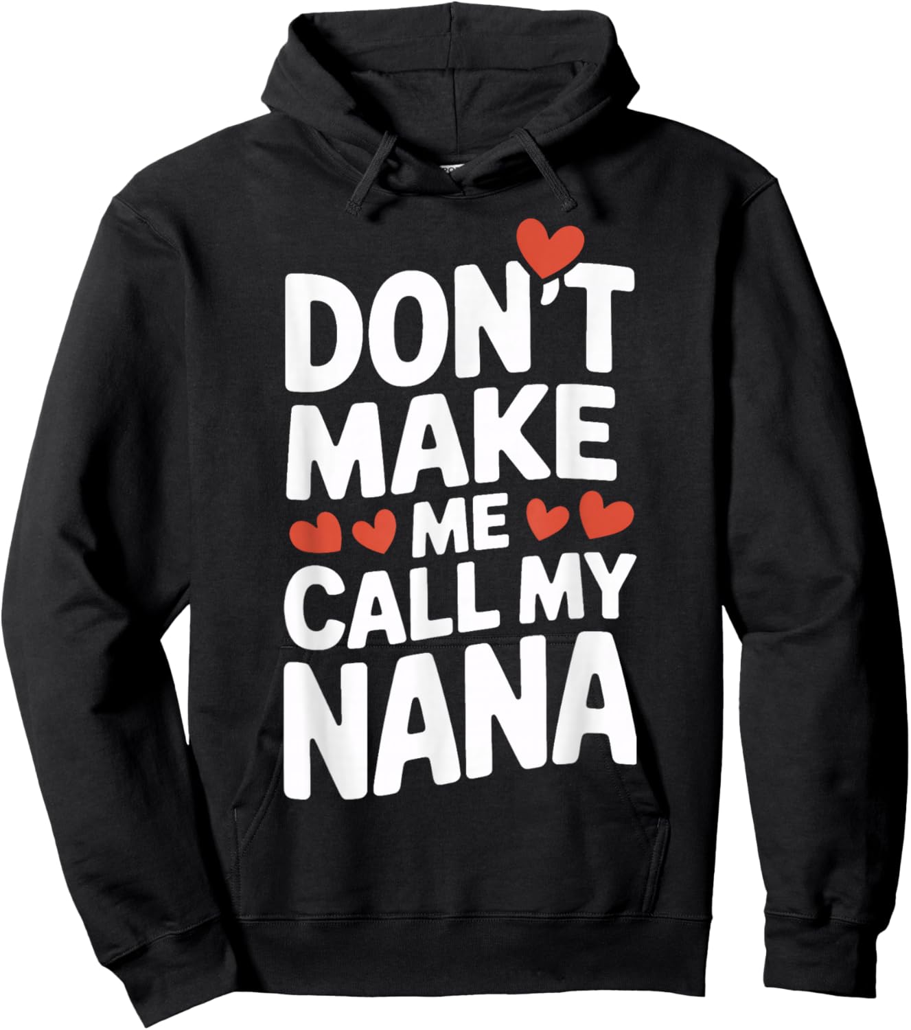 Proud Grandkid Dont Make Me Call My Nana Funny Family Quote Hoodie - Hoodie | Black