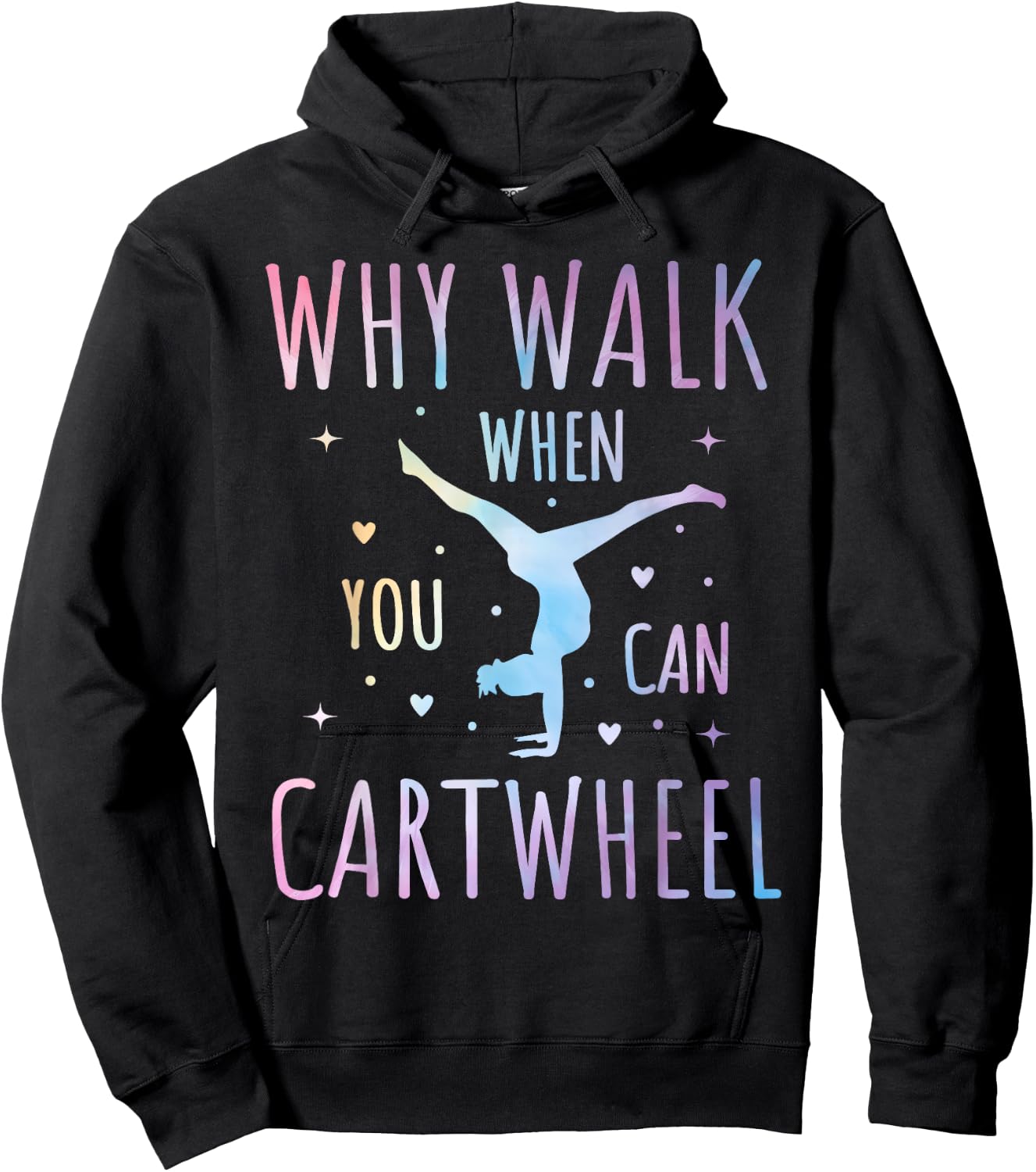 Why Walk When You Can Cartwheel Fun Gymnastics Tie-Dye Cartwheel Quote Gymnastics Cheerleader Gymnast Girl Hoodie - Hoodie | Black