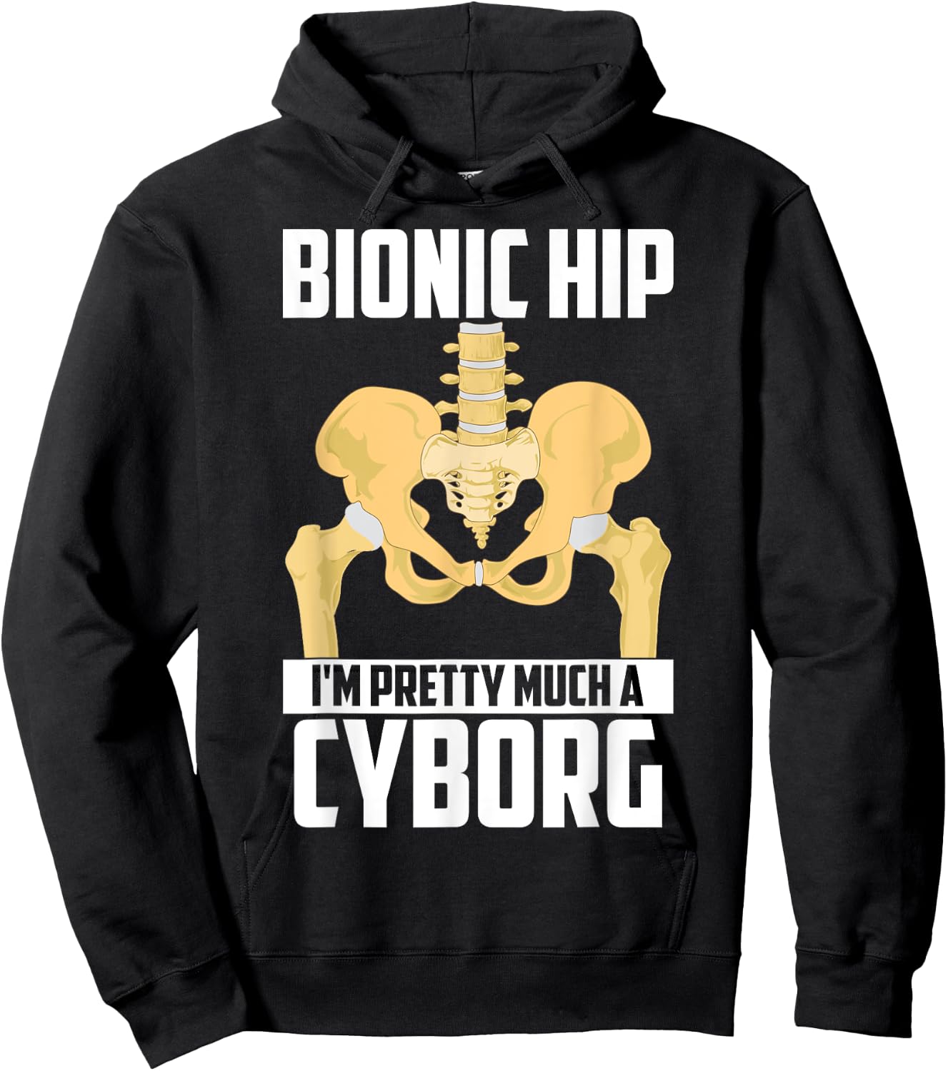 Cool Bionic Hip I'm Cyborg | Funny Bone Replacement Gift Hoodie - Hoodie | Black