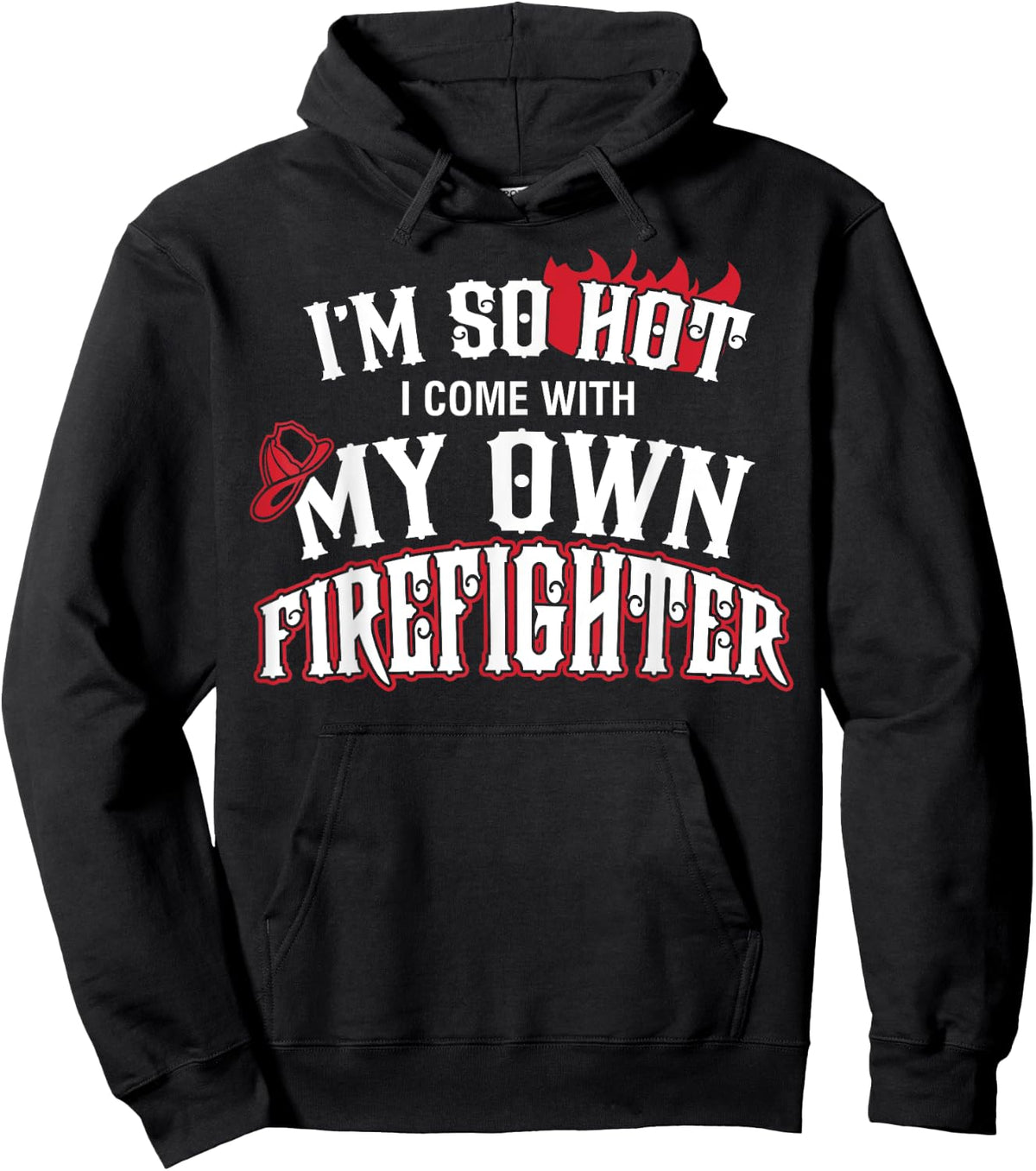 I'm So Hot I Come With My Own Firefighter Shirt Hoodie - Hoodie | Black