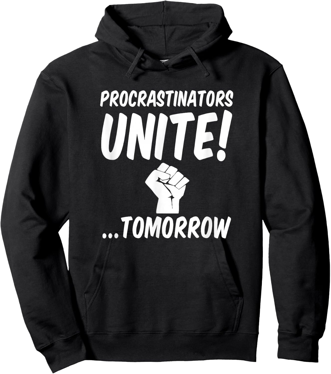 Witty People Will Get It Gear Procrastinators Unite Tomorrow Hoodie - Hoodie | Black