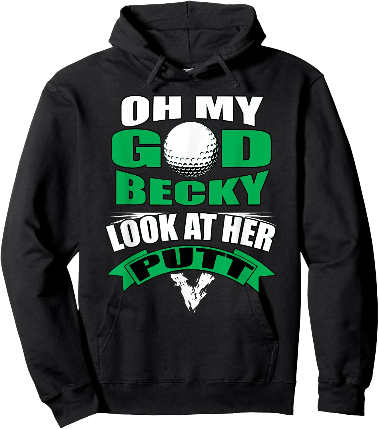 Oh My God Becky Look At Her Putt Funny Golf Hoodie - Hoodie | Black